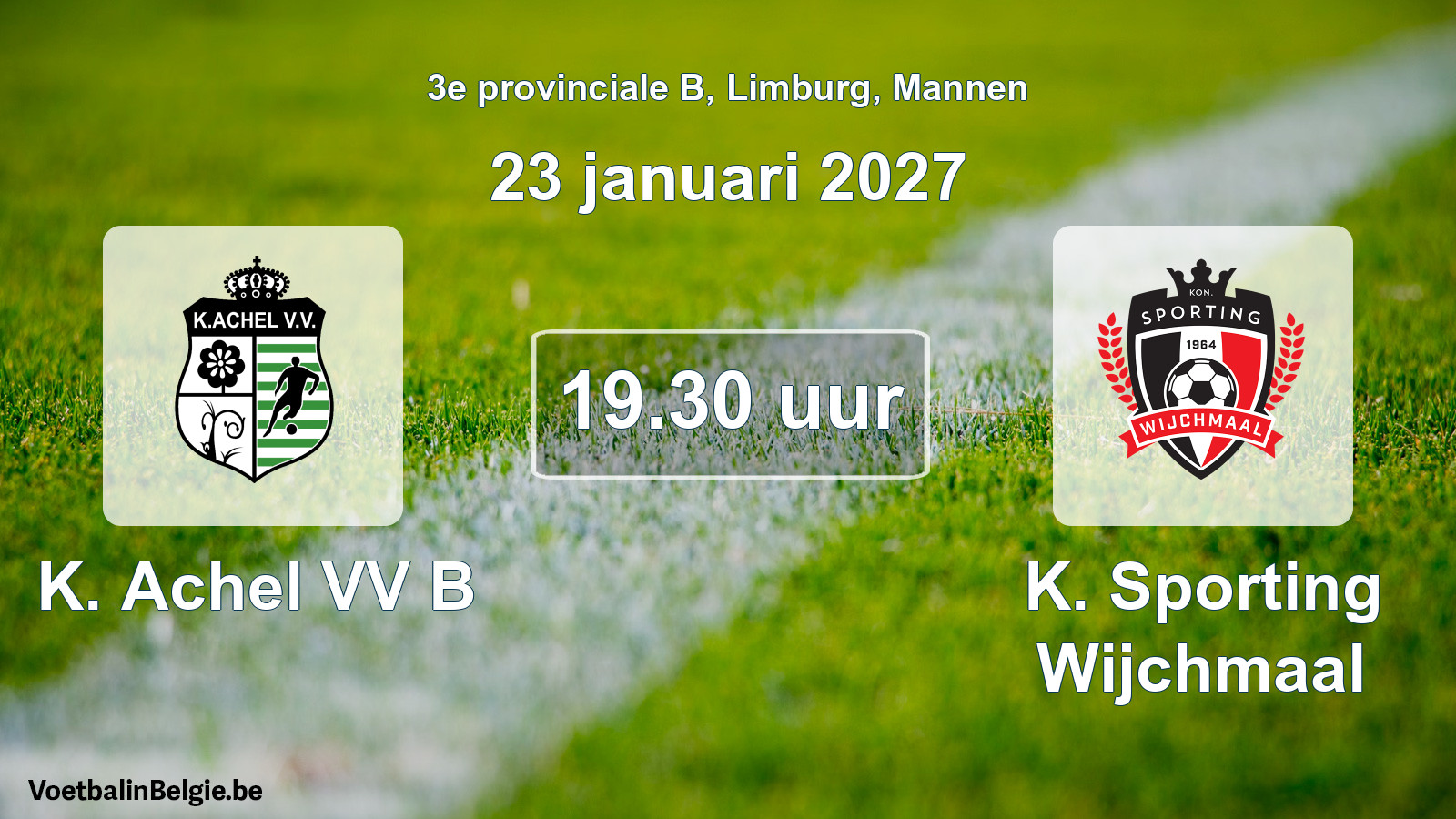 Geplande wedstrijd mannenvoetbal: K. Achel VV B - K. Sporting Wijchmaal (23 januari 2027)
