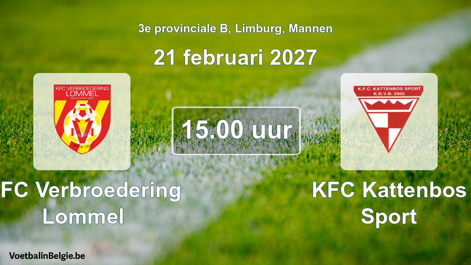 Match prévu football hommes: KFC Verbroedering Lommel - KFC Kattenbos Sport (21 février 2027)