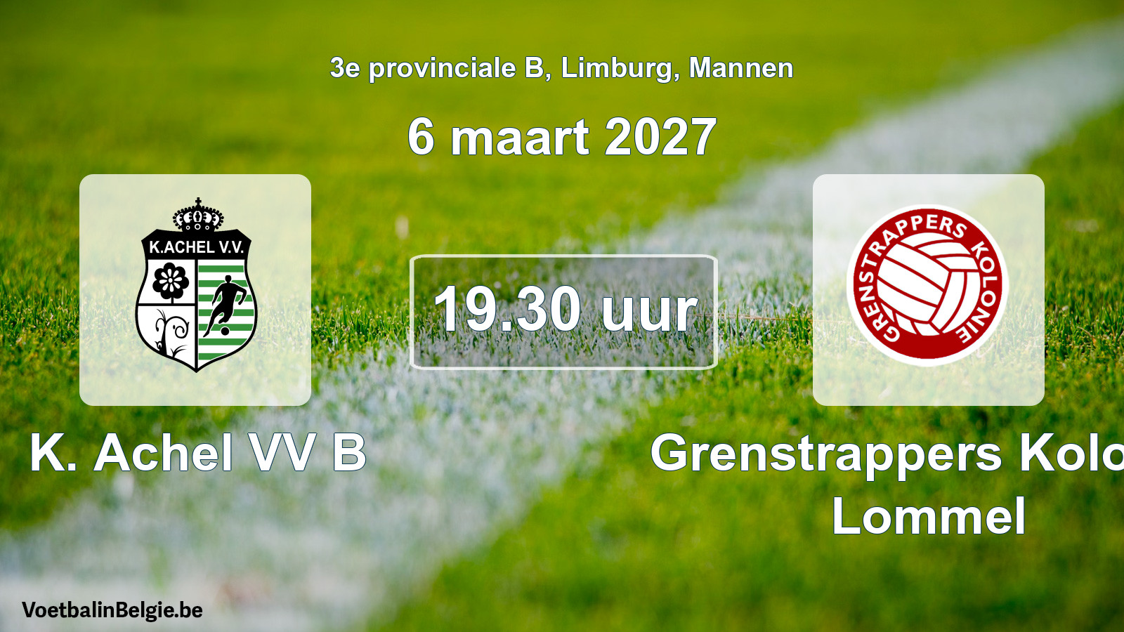 Geplande wedstrijd mannenvoetbal: K. Achel VV B - Grenstrappers Kolonie Lommel (6 maart 2027)