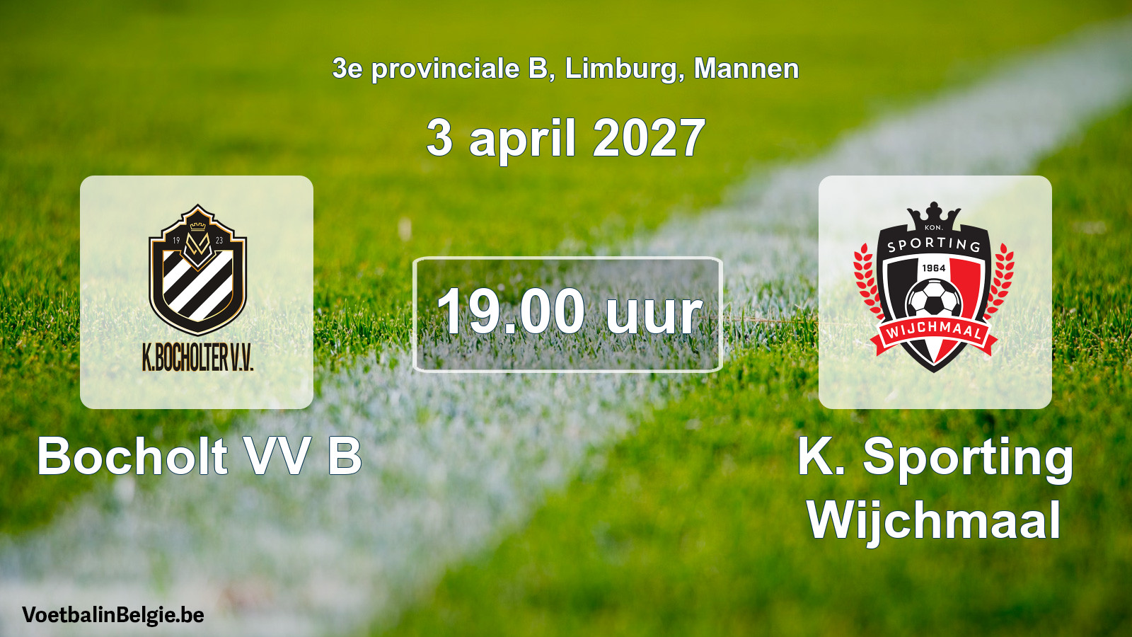 Geplande wedstrijd mannenvoetbal: Bocholt VV B - K. Sporting Wijchmaal (3 april 2027)