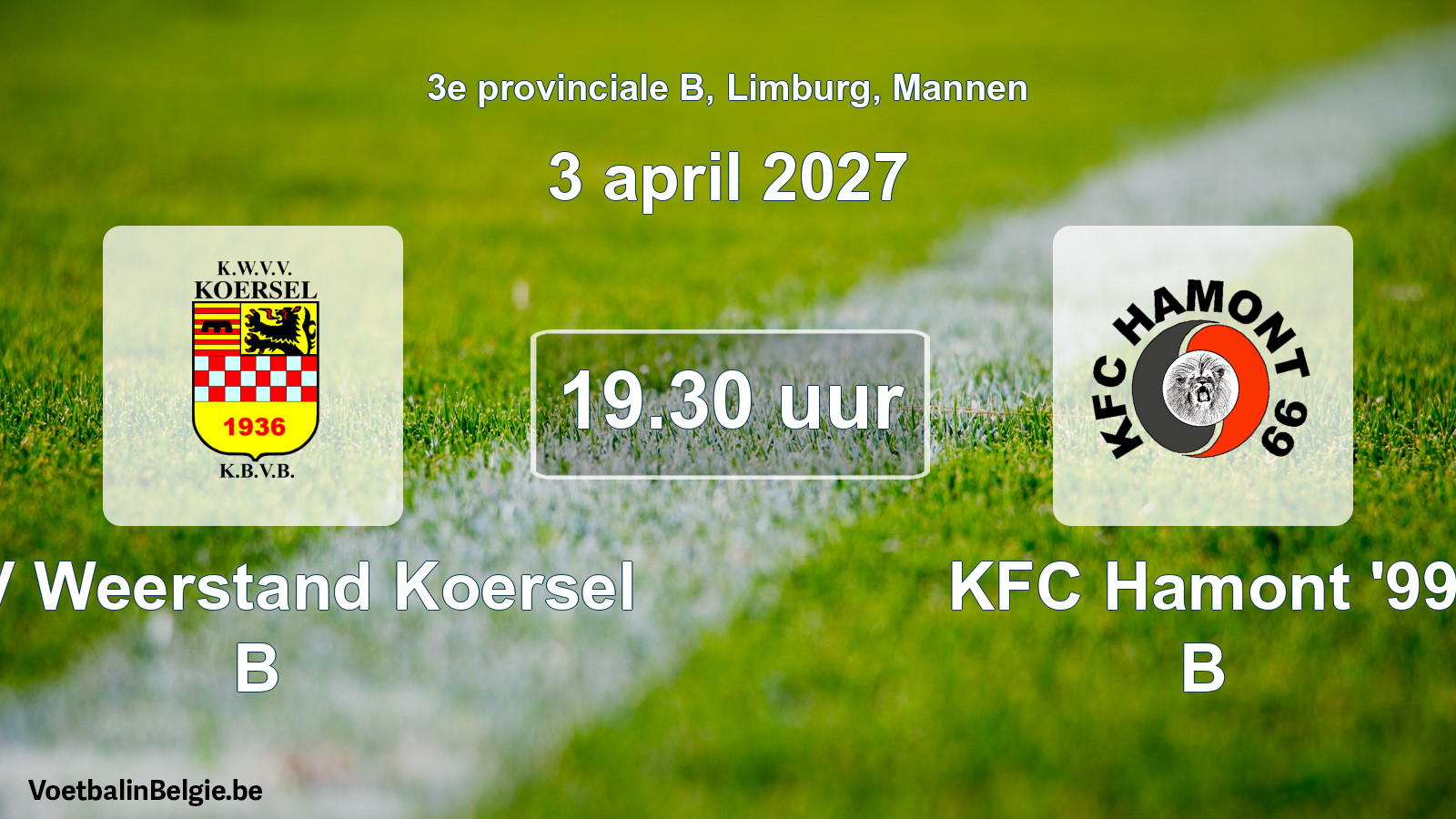 Match prévu football hommes: KVV Weerstand Koersel B - KFC Hamont '99 B (3 avril 2027)