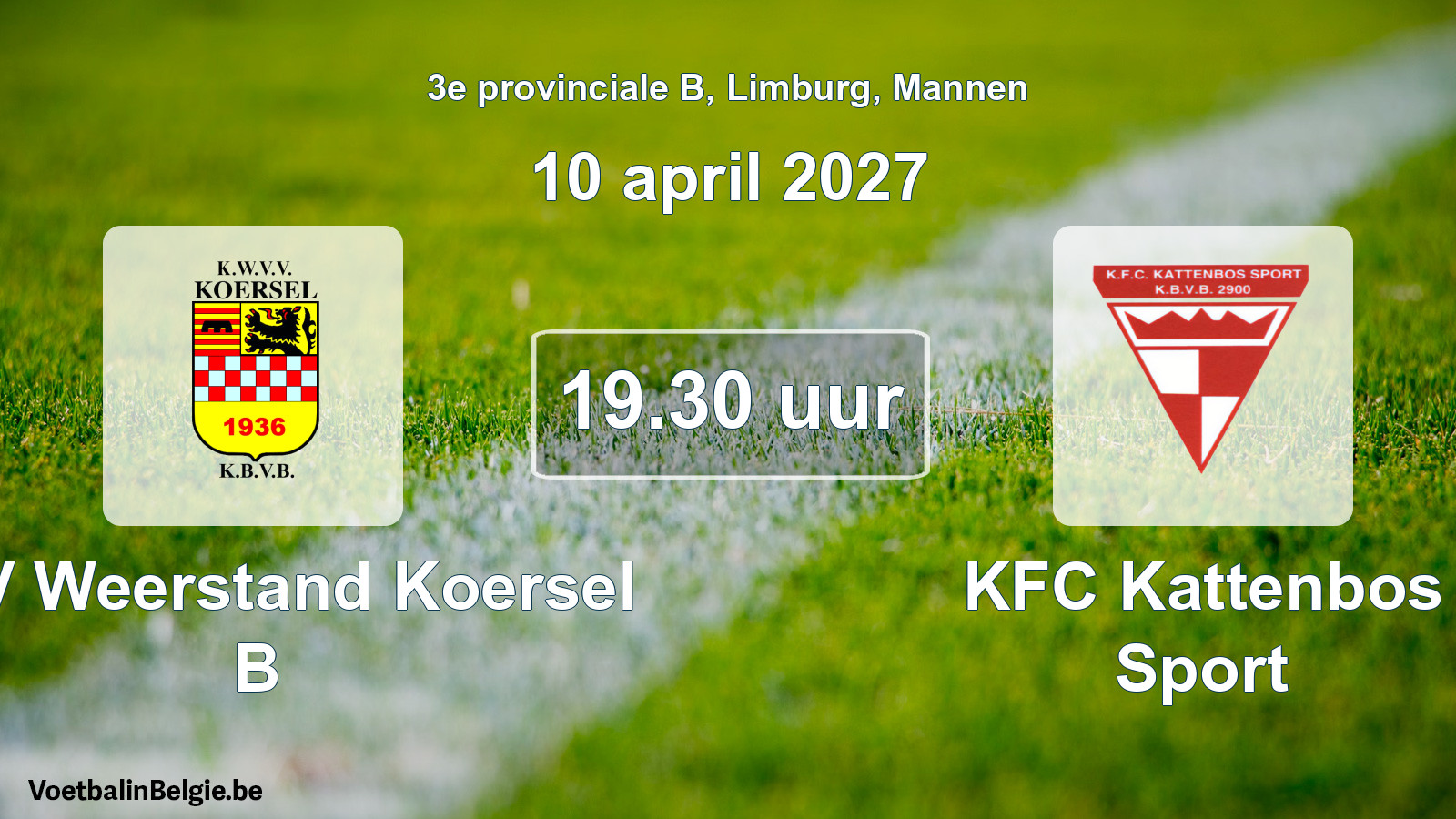 Match prévu football hommes: KVV Weerstand Koersel B - KFC Kattenbos Sport (10 avril 2027)