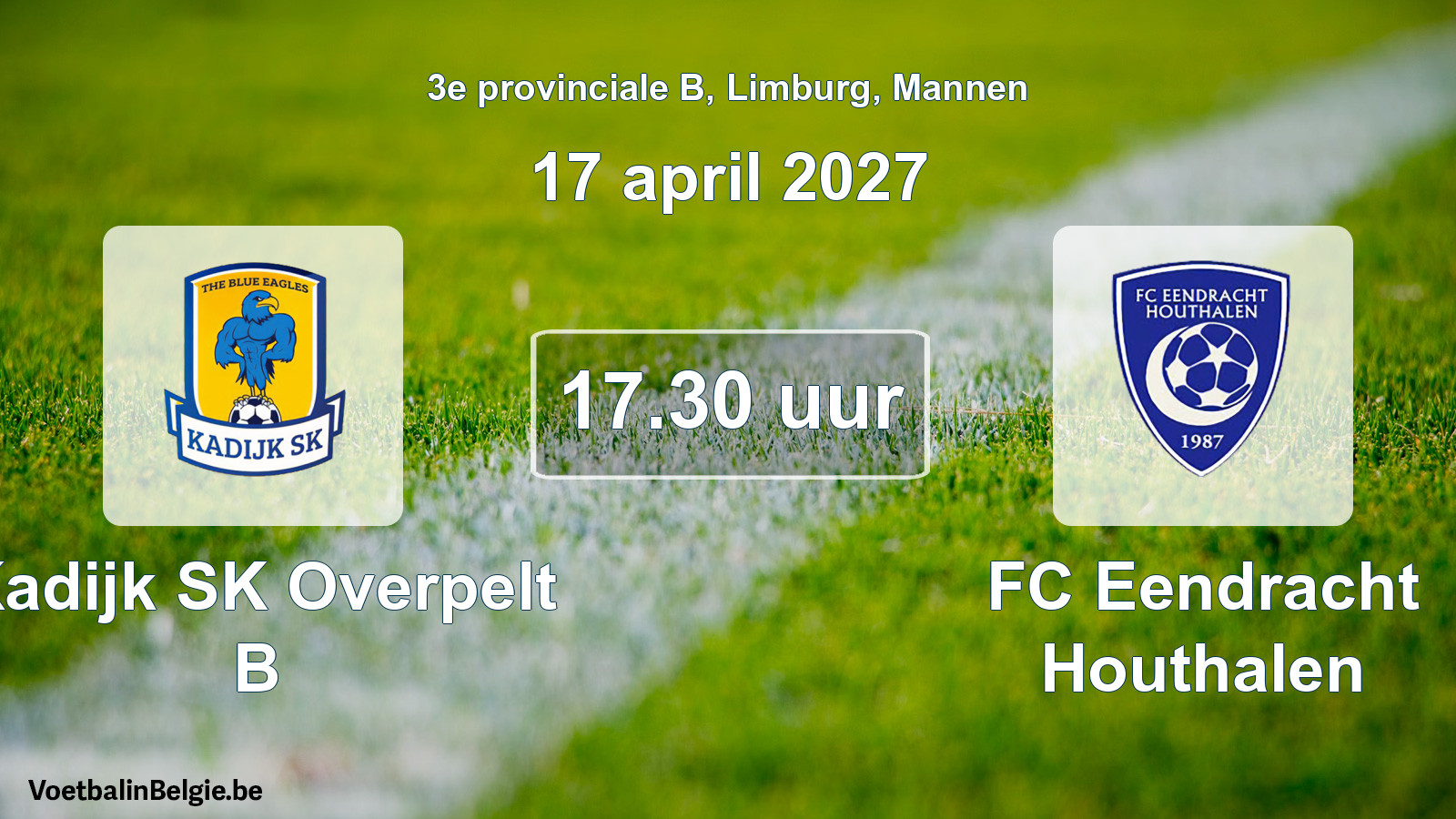 Geplande wedstrijd mannenvoetbal: Kadijk SK Overpelt B - FC Eendracht Houthalen (17 april 2027)