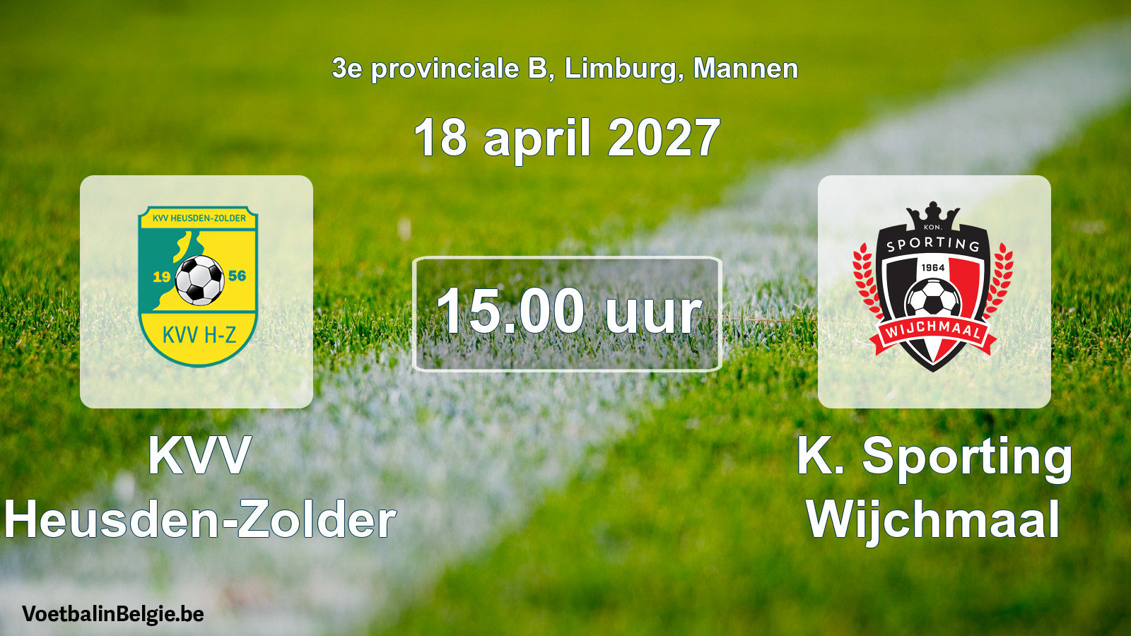 Match prévu football hommes: KVV Heusden-Zolder - K. Sporting Wijchmaal (18 avril 2027)