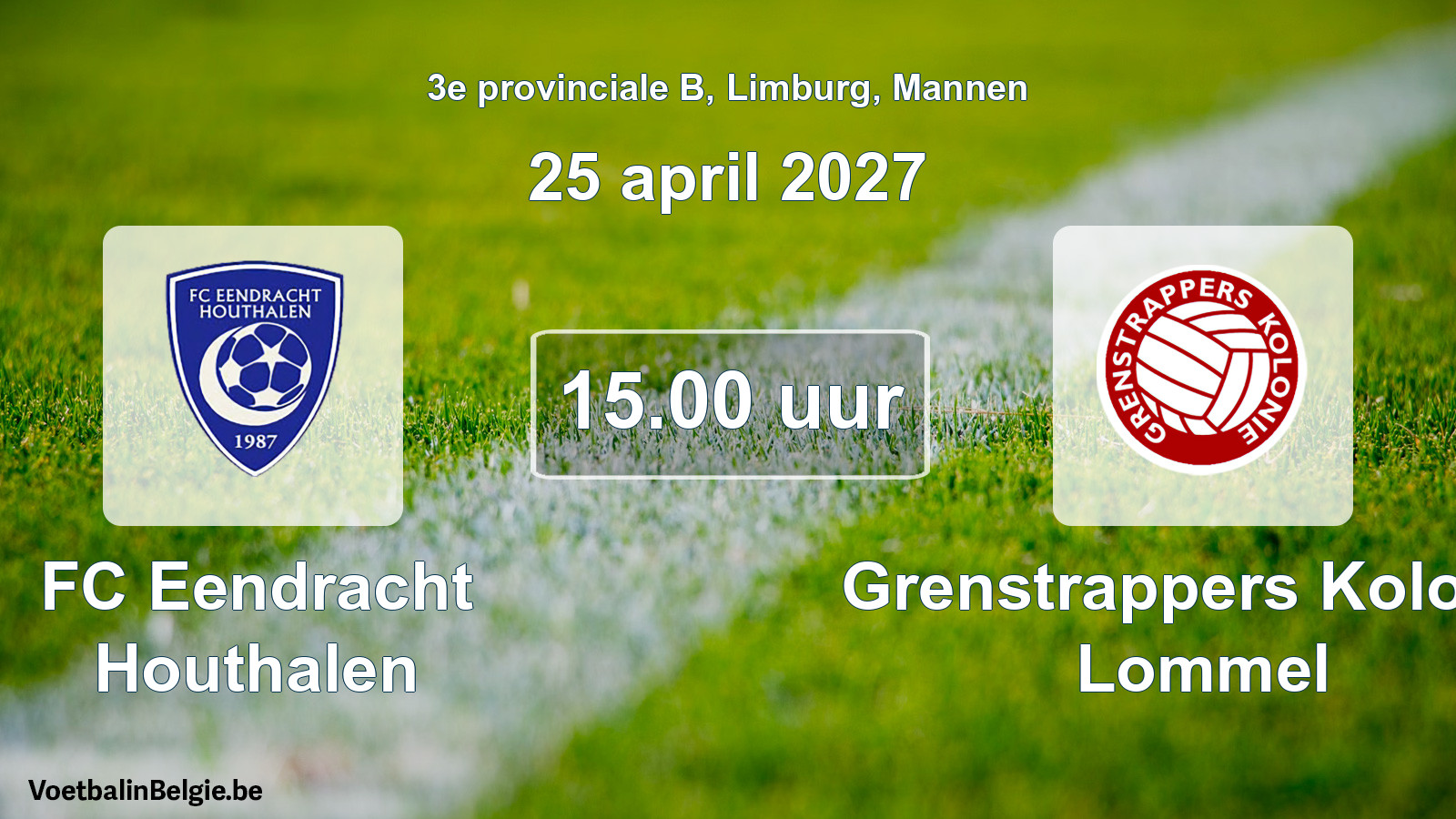 Geplande wedstrijd mannenvoetbal: FC Eendracht Houthalen - Grenstrappers Kolonie Lommel (25 april 2027)