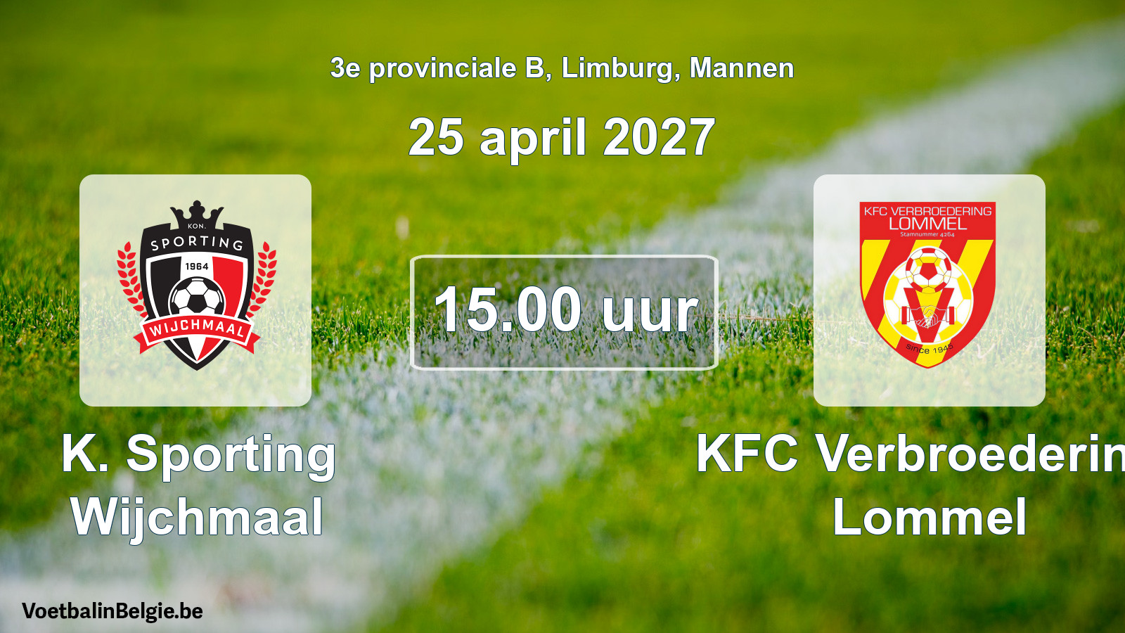 Geplande wedstrijd mannenvoetbal: K. Sporting Wijchmaal - KFC Verbroedering Lommel (25 april 2027)