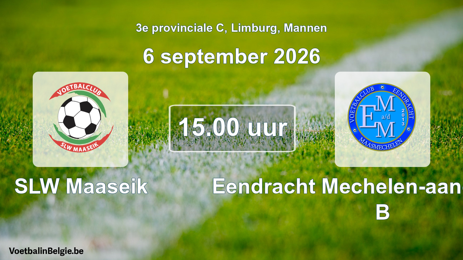 Scheduled match men football: SLW Maaseik - Eendracht Mechelen-aan-de-Maas B (6 September 2026)