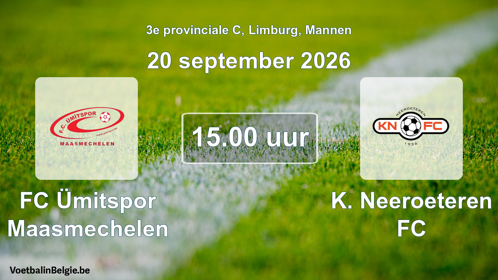 Geplande wedstrijd mannenvoetbal: FC Ümitspor Maasmechelen - K. Neeroeteren FC (20 september 2026)