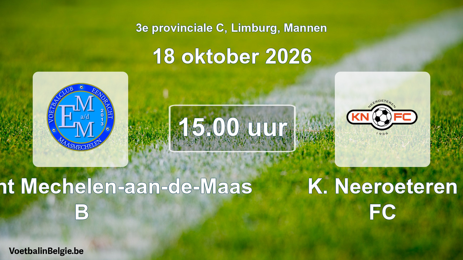 Geplande wedstrijd mannenvoetbal: Eendracht Mechelen-aan-de-Maas B - K. Neeroeteren FC (18 oktober 2026)