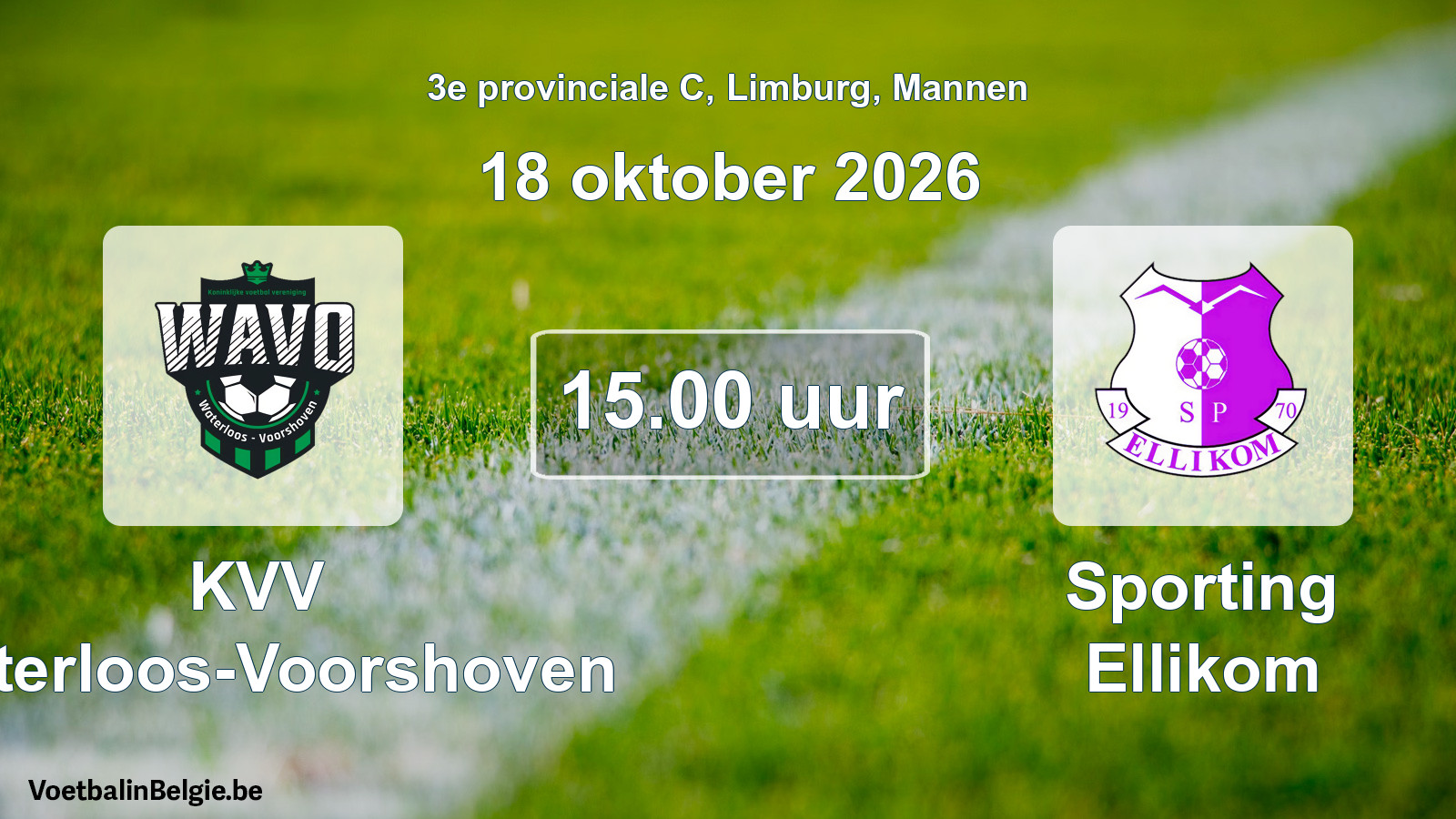 Match prévu football hommes: KVV Waterloos-Voorshoven - Sporting Ellikom (18 octobre 2026)
