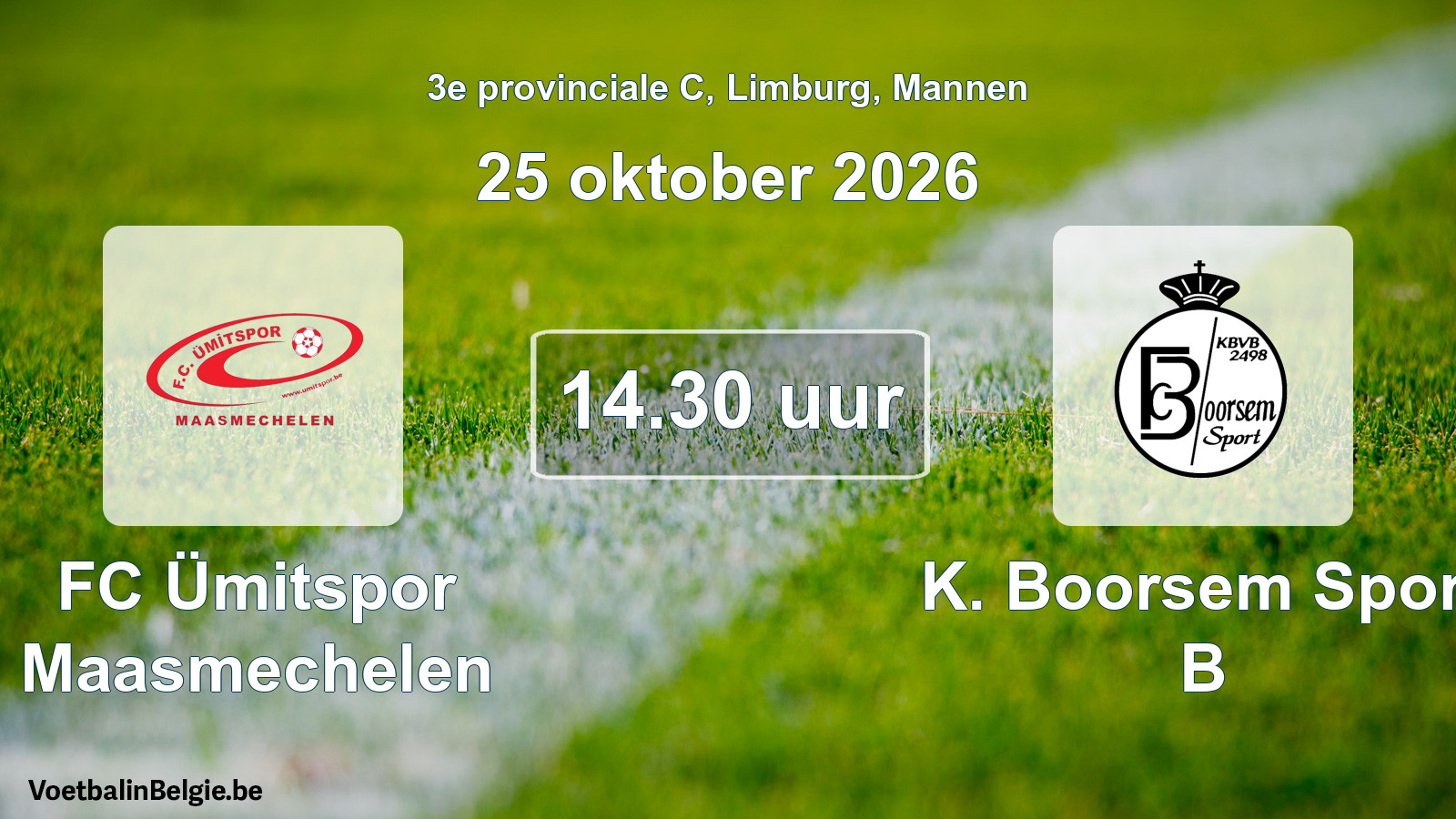 Geplande wedstrijd mannenvoetbal: FC Ümitspor Maasmechelen - K. Boorsem Sport B (25 oktober 2026)