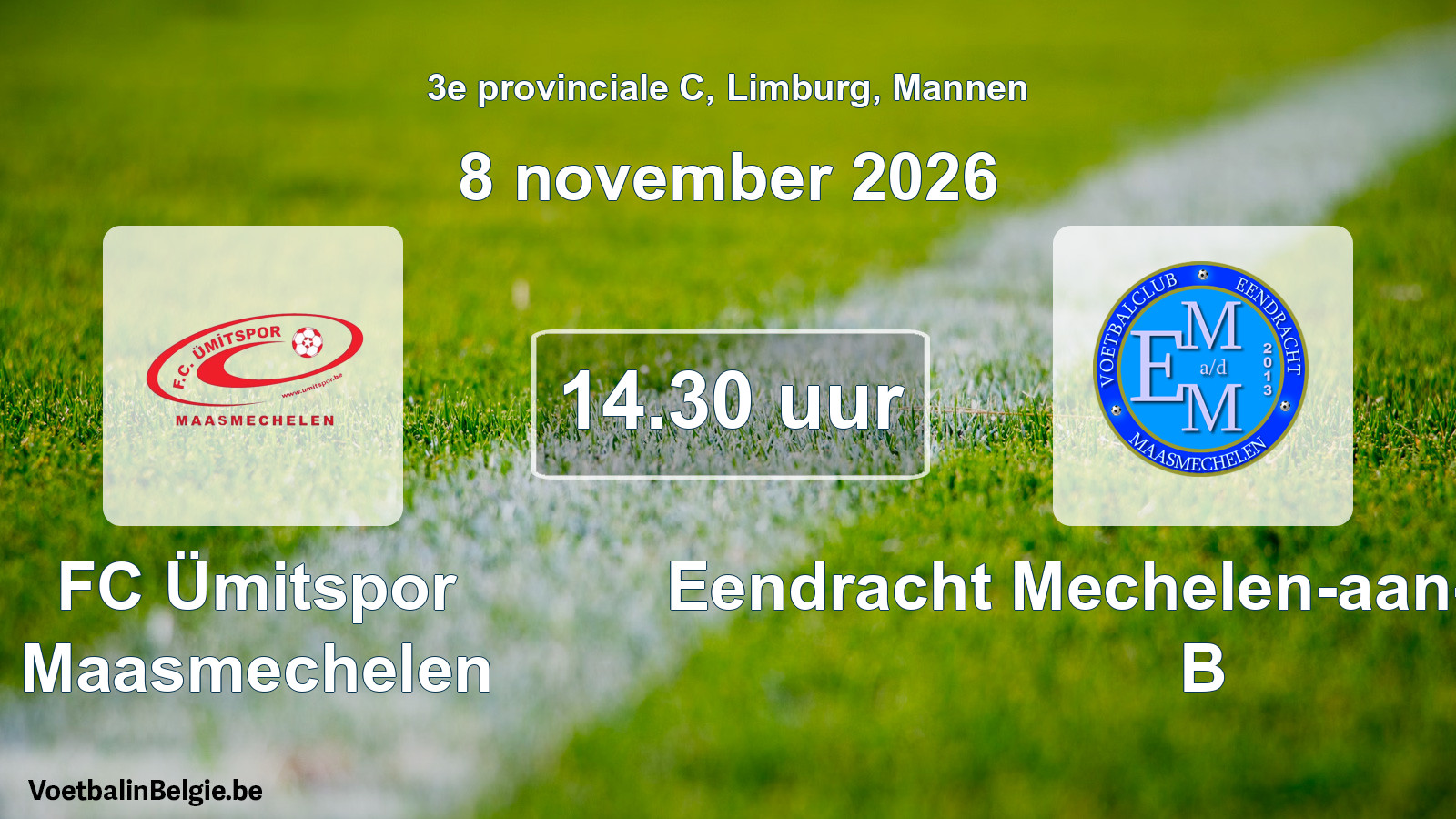 Geplande wedstrijd mannenvoetbal: FC Ümitspor Maasmechelen - Eendracht Mechelen-aan-de-Maas B (8 november 2026)