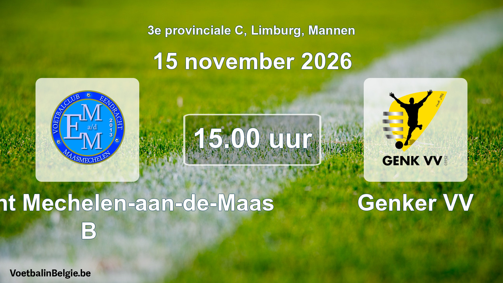 Geplande wedstrijd mannenvoetbal: Eendracht Mechelen-aan-de-Maas B - Genker VV (15 november 2026)
