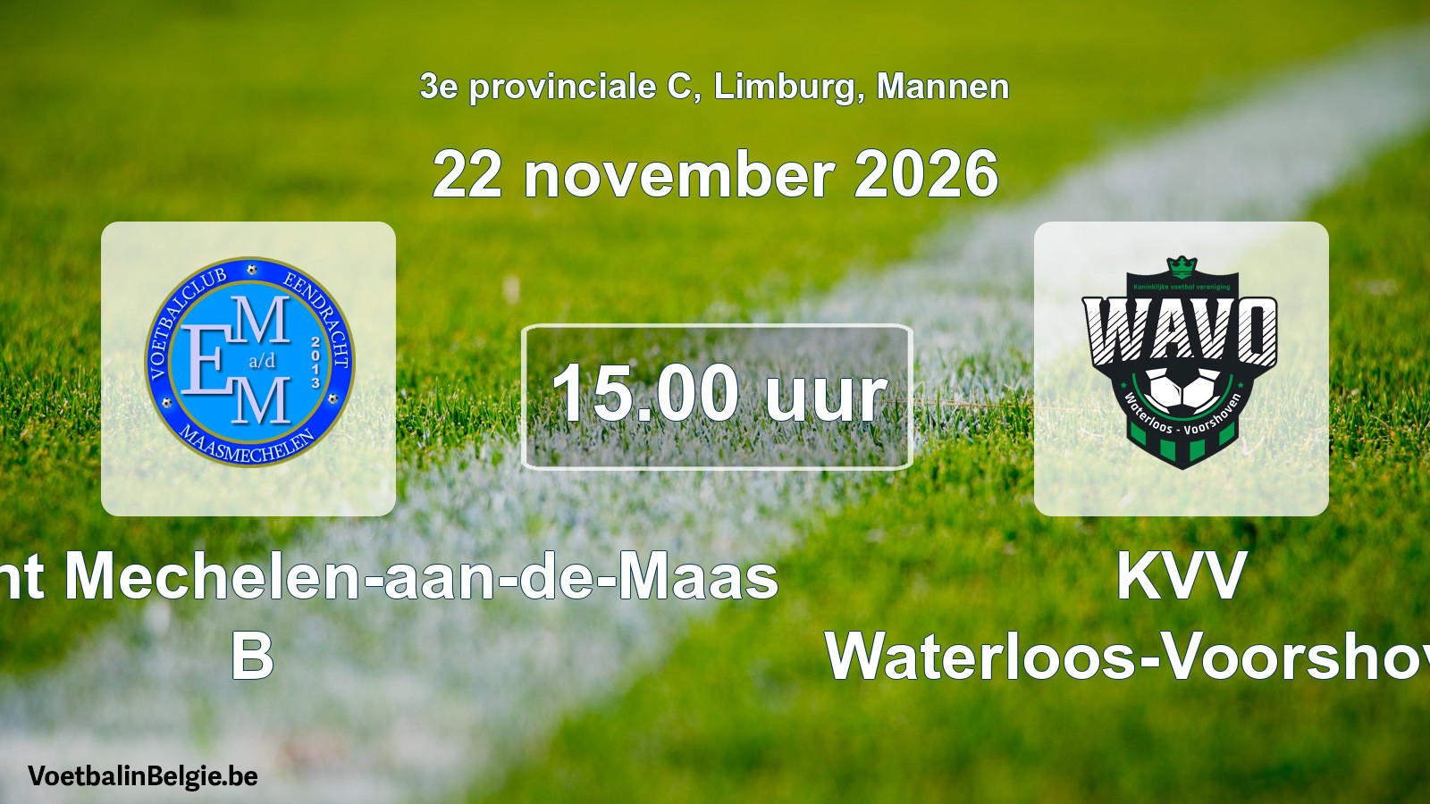 Geplande wedstrijd mannenvoetbal: Eendracht Mechelen-aan-de-Maas B - KVV Waterloos-Voorshoven (22 november 2026)