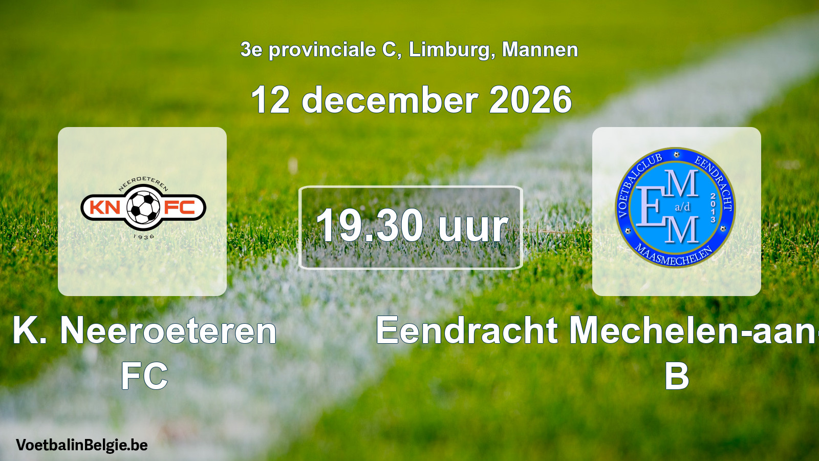 Geplande wedstrijd mannenvoetbal: K. Neeroeteren FC - Eendracht Mechelen-aan-de-Maas B (12 december 2026)