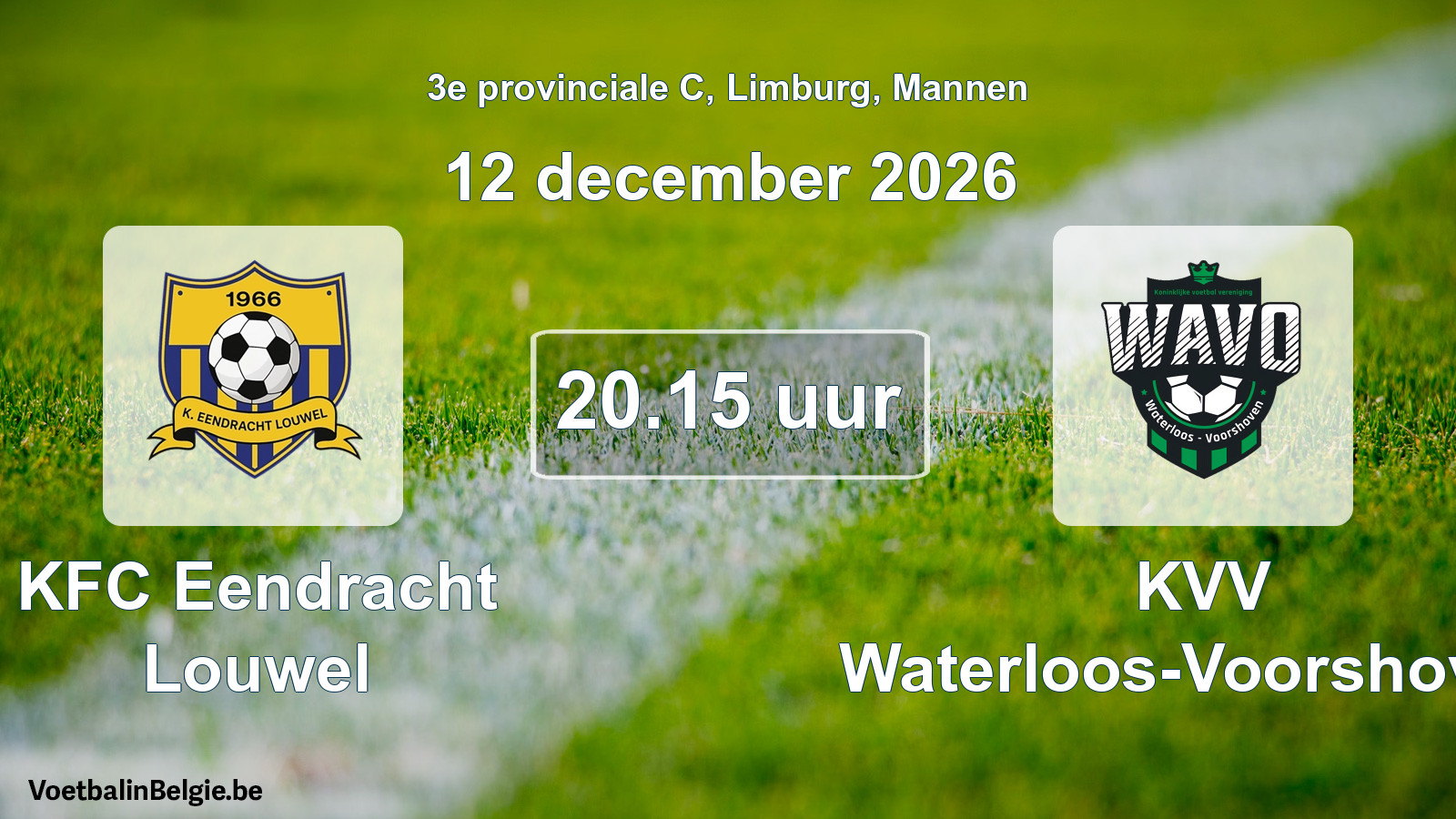 Scheduled match men football: KFC Eendracht Louwel - KVV Waterloos-Voorshoven (12 December 2026)