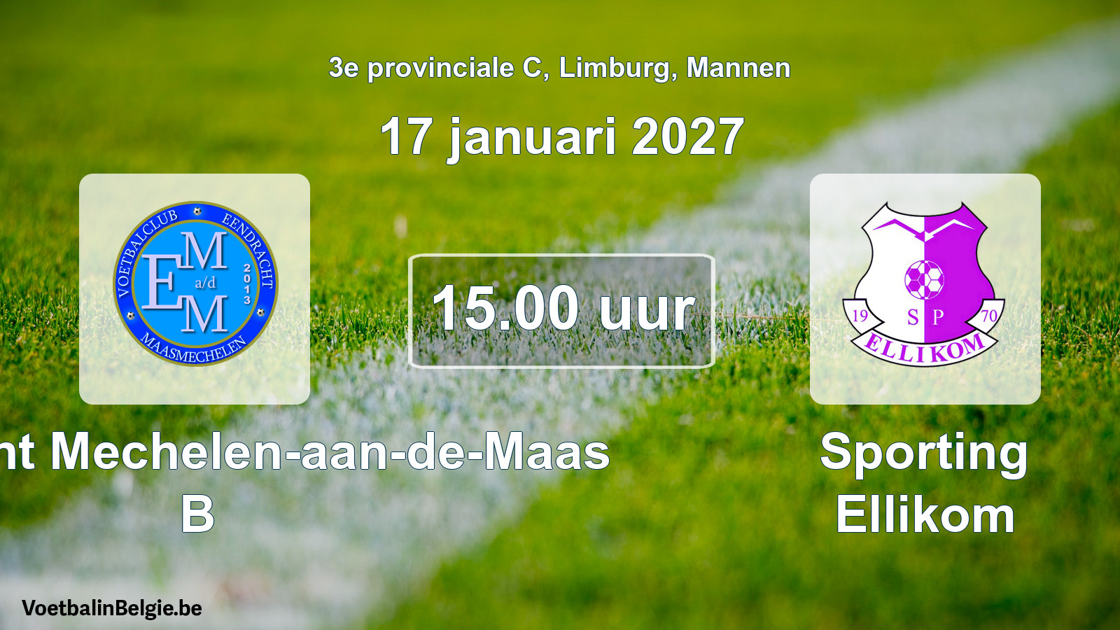 Geplande wedstrijd mannenvoetbal: Eendracht Mechelen-aan-de-Maas B - Sporting Ellikom (17 januari 2027)