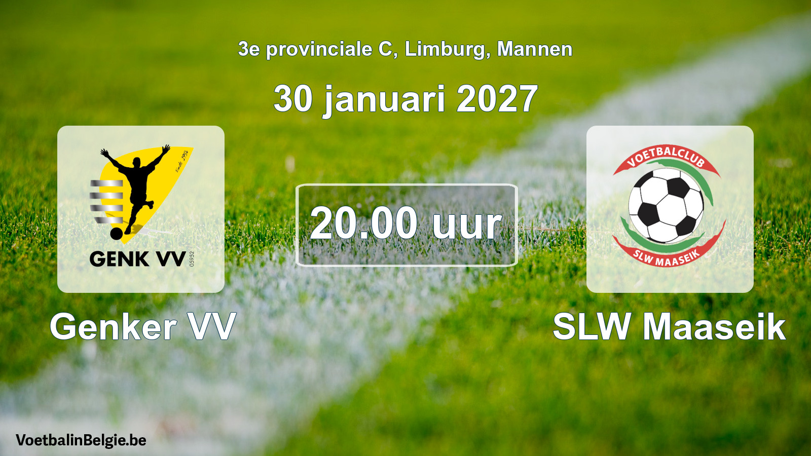 Scheduled match men football: Genker VV - SLW Maaseik (30 January 2027)
