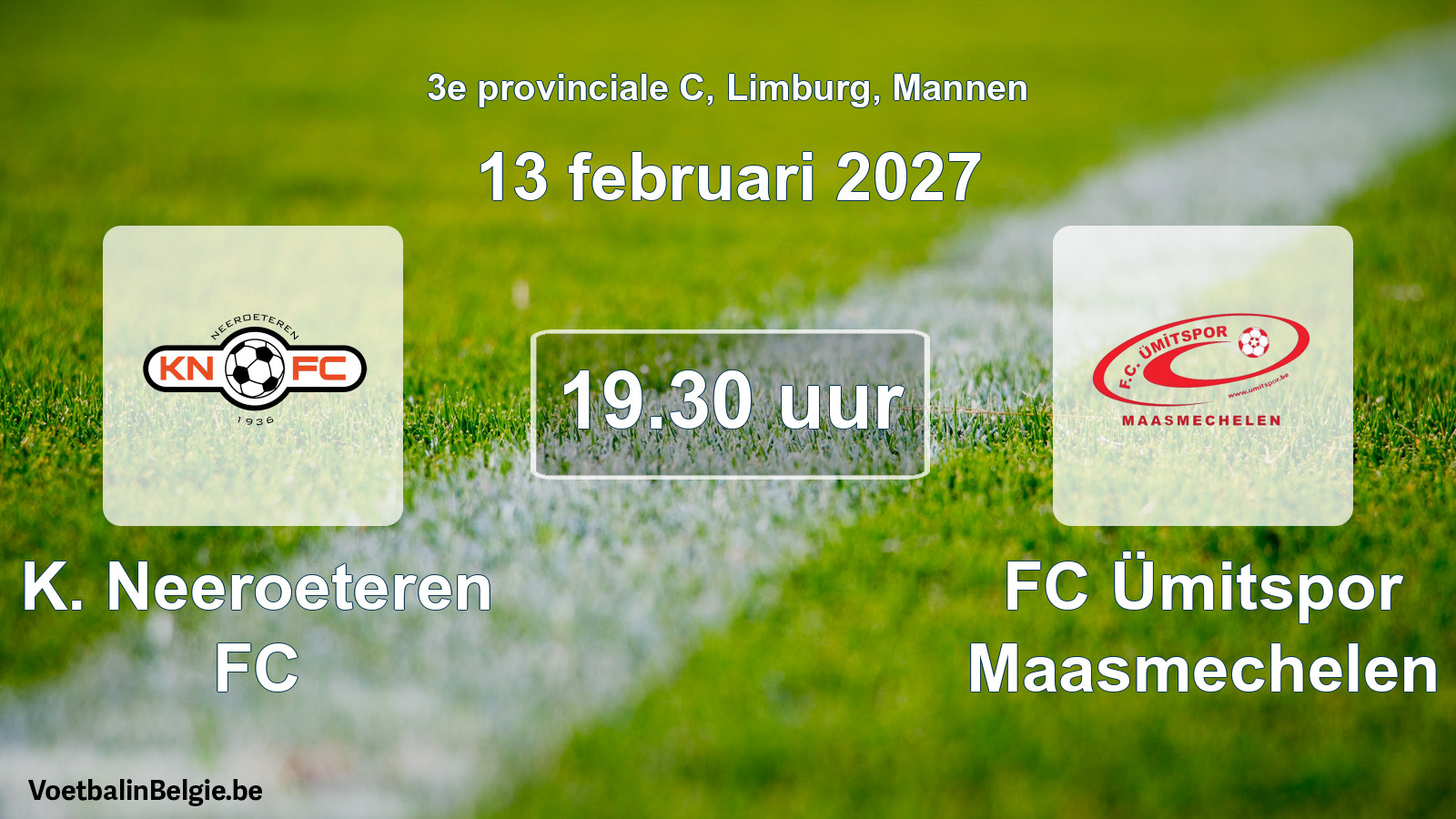 Geplande wedstrijd mannenvoetbal: K. Neeroeteren FC - FC Ümitspor Maasmechelen (13 februari 2027)