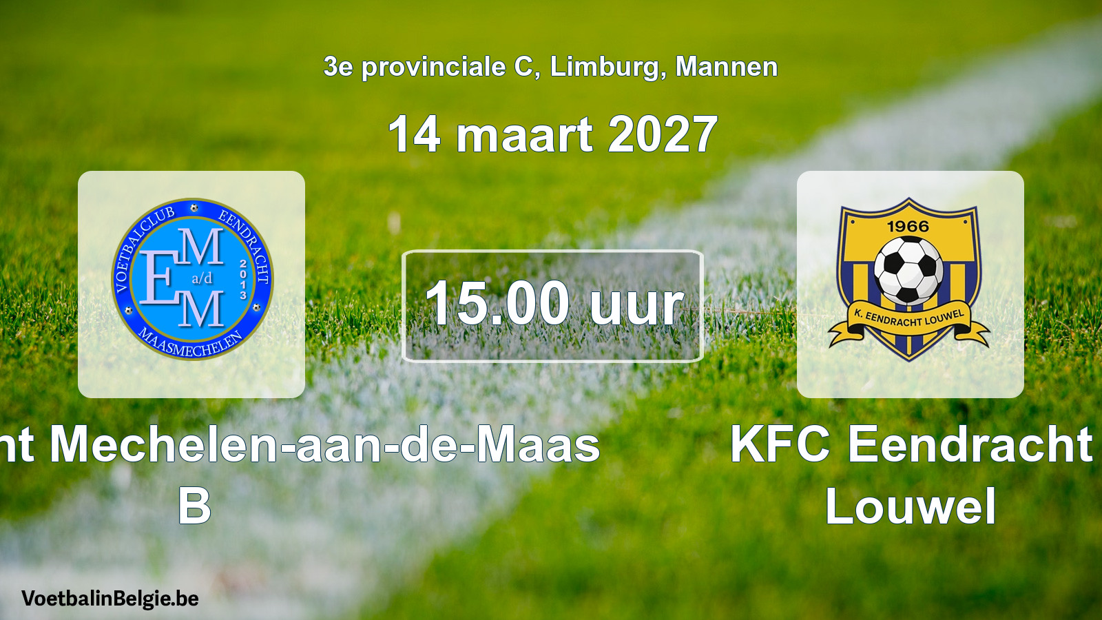 Geplande wedstrijd mannenvoetbal: Eendracht Mechelen-aan-de-Maas B - KFC Eendracht Louwel (14 maart 2027)