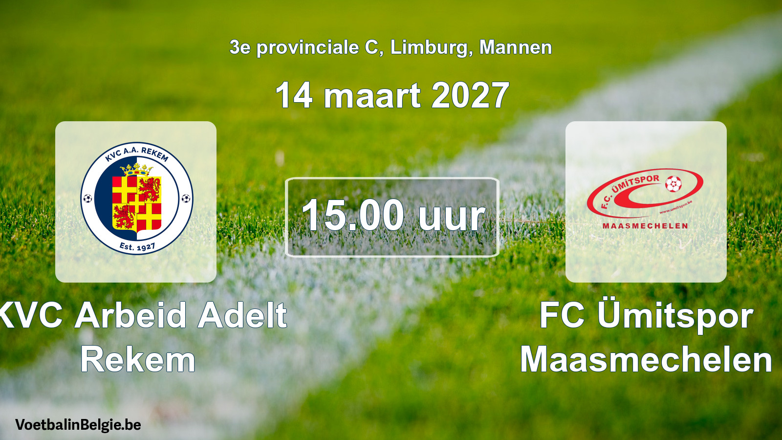 Geplande wedstrijd mannenvoetbal: KVC Arbeid Adelt Rekem - FC Ümitspor Maasmechelen (14 maart 2027)