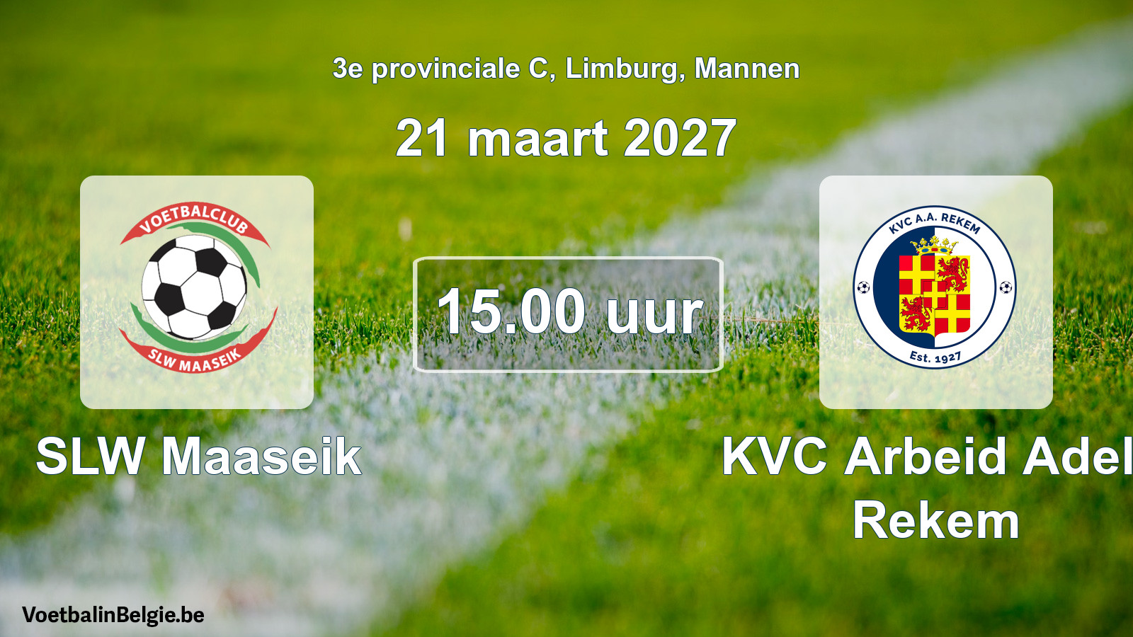 Geplande wedstrijd mannenvoetbal: SLW Maaseik - KVC Arbeid Adelt Rekem (21 maart 2027)