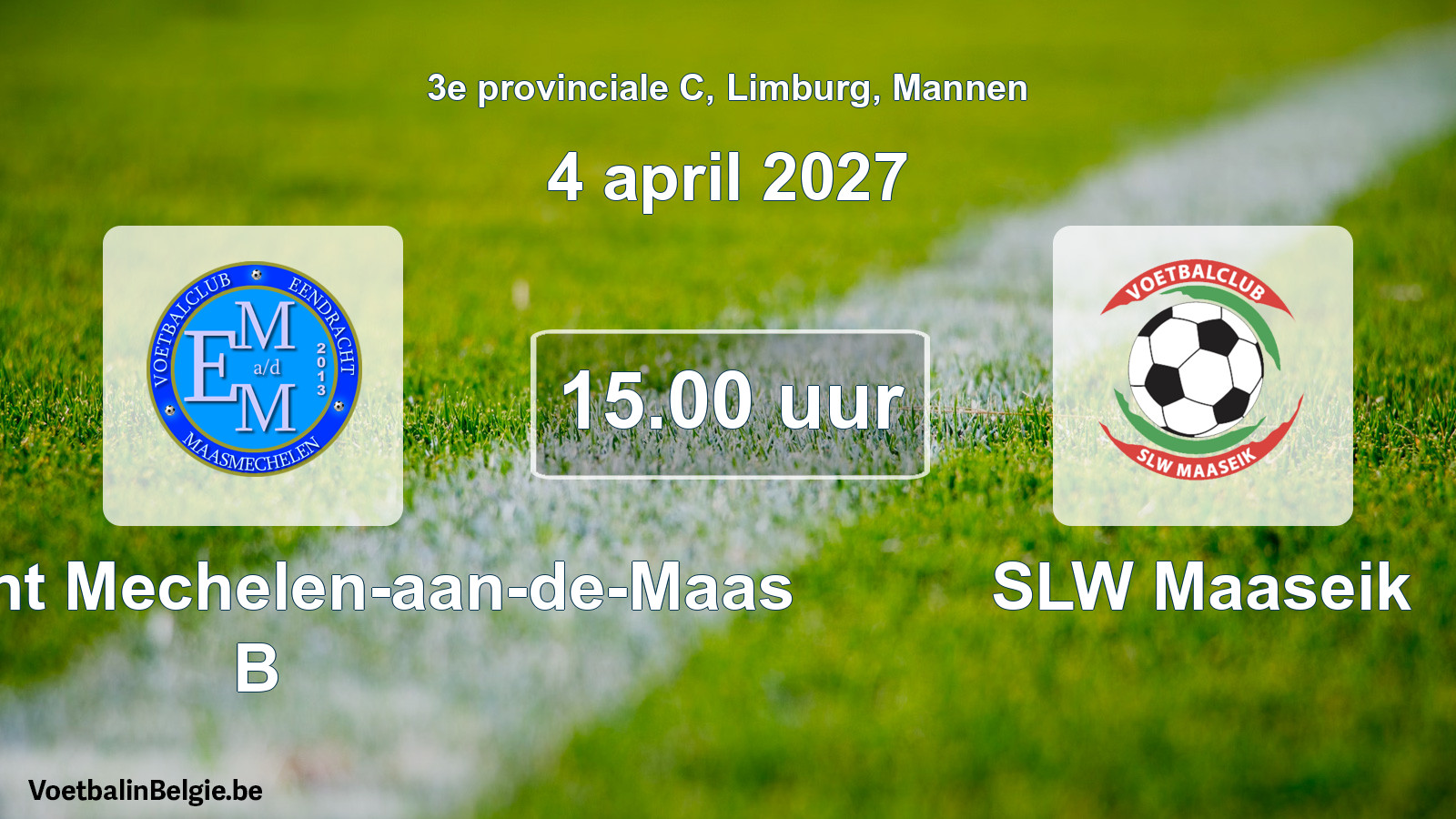 Geplande wedstrijd mannenvoetbal: Eendracht Mechelen-aan-de-Maas B - SLW Maaseik (4 april 2027)