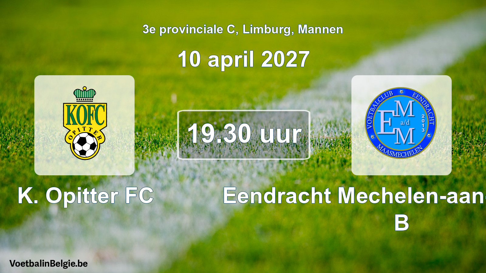 Geplande wedstrijd mannenvoetbal: K. Opitter FC - Eendracht Mechelen-aan-de-Maas B (10 april 2027)
