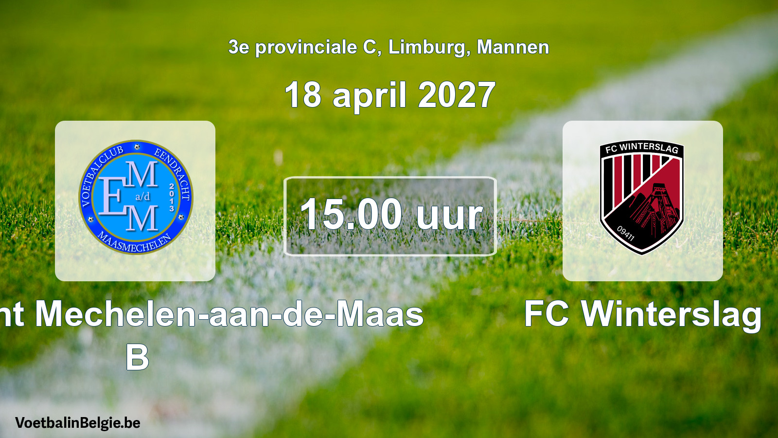 Geplande wedstrijd mannenvoetbal: Eendracht Mechelen-aan-de-Maas B - FC Winterslag (18 april 2027)