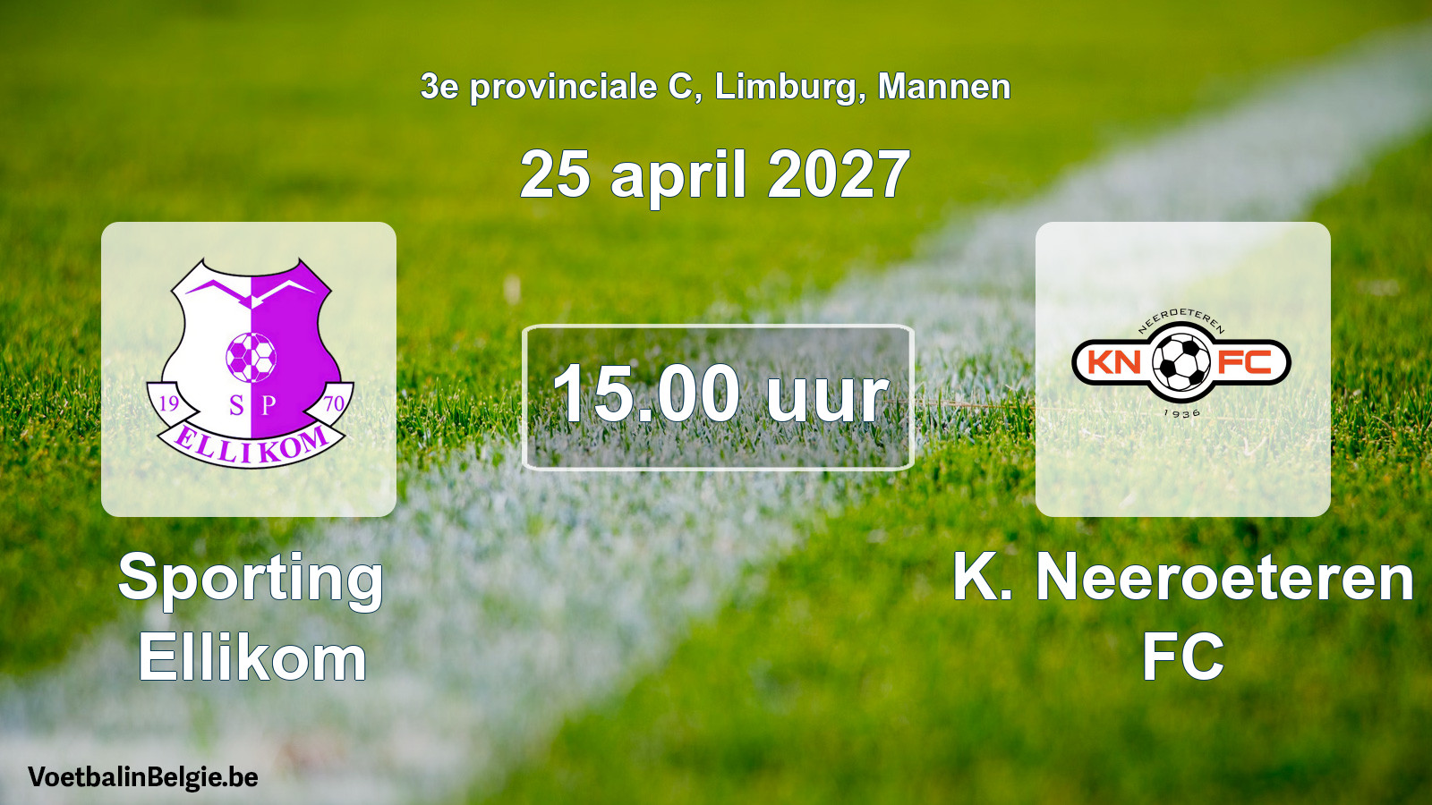 Geplande wedstrijd mannenvoetbal: Sporting Ellikom - K. Neeroeteren FC (25 april 2027)