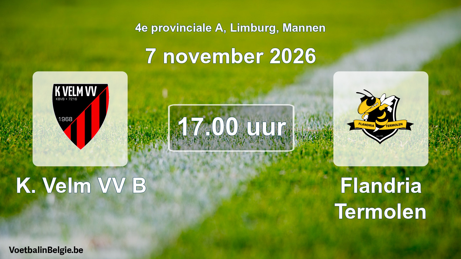 Scheduled match men football: K. Velm VV B - Flandria Termolen (7 November 2026)