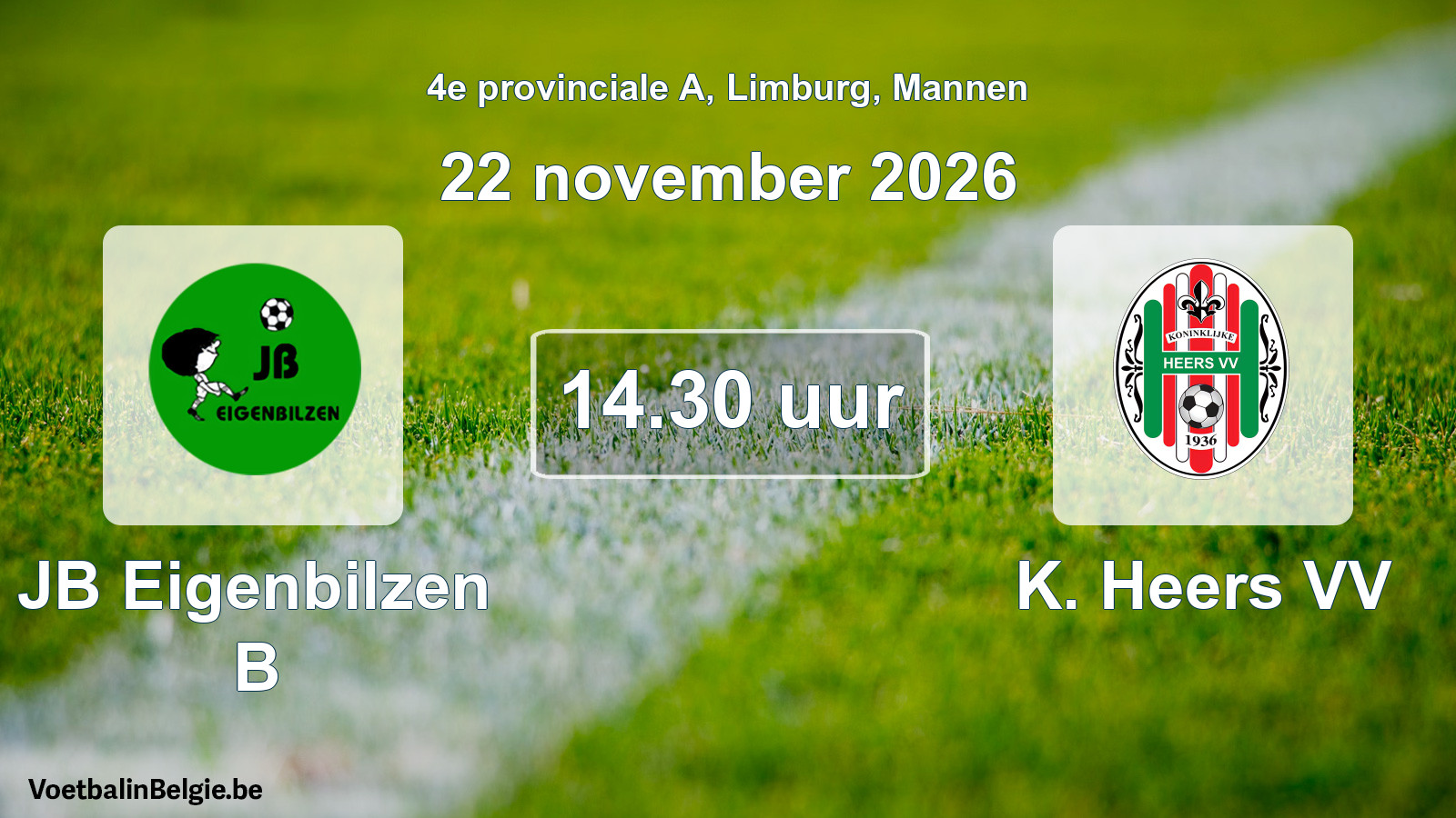 Scheduled match men football: JB Eigenbilzen B - K. Heers VV (22 November 2026)