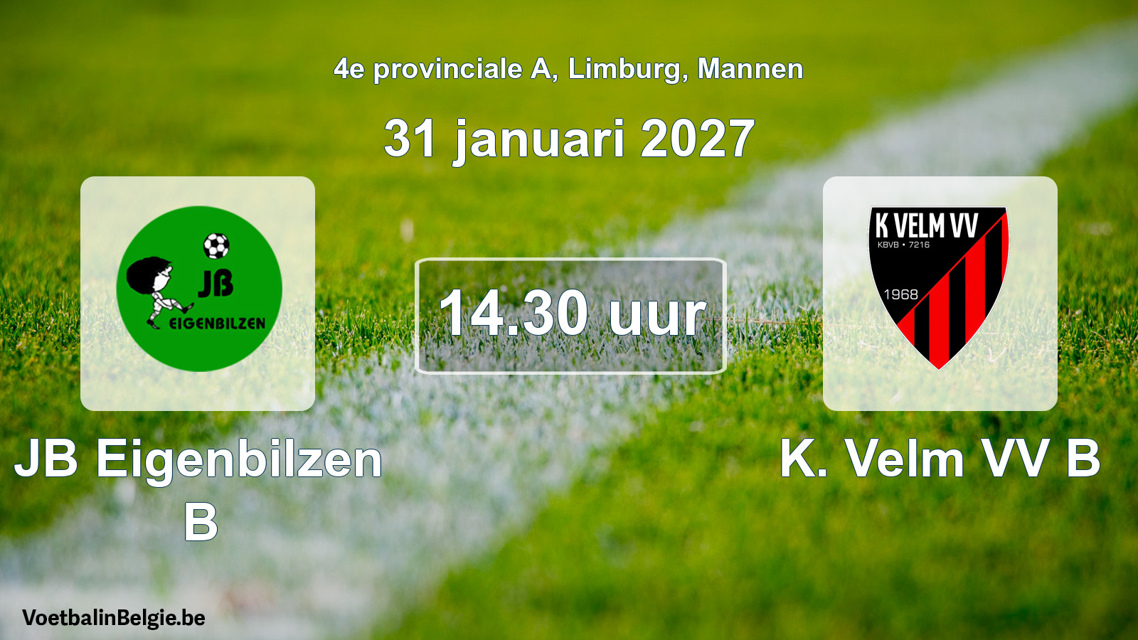Geplande wedstrijd mannenvoetbal: JB Eigenbilzen B - K. Velm VV B (31 januari 2027)