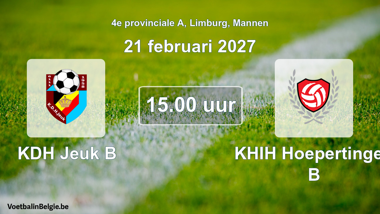 Scheduled match men football: KDH Jeuk B - KHIH Hoepertingen B (21 February 2027)