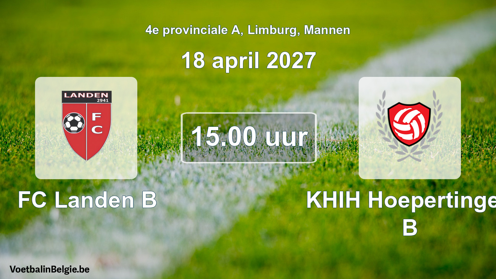Geplande wedstrijd mannenvoetbal: FC Landen B - KHIH Hoepertingen B (18 april 2027)