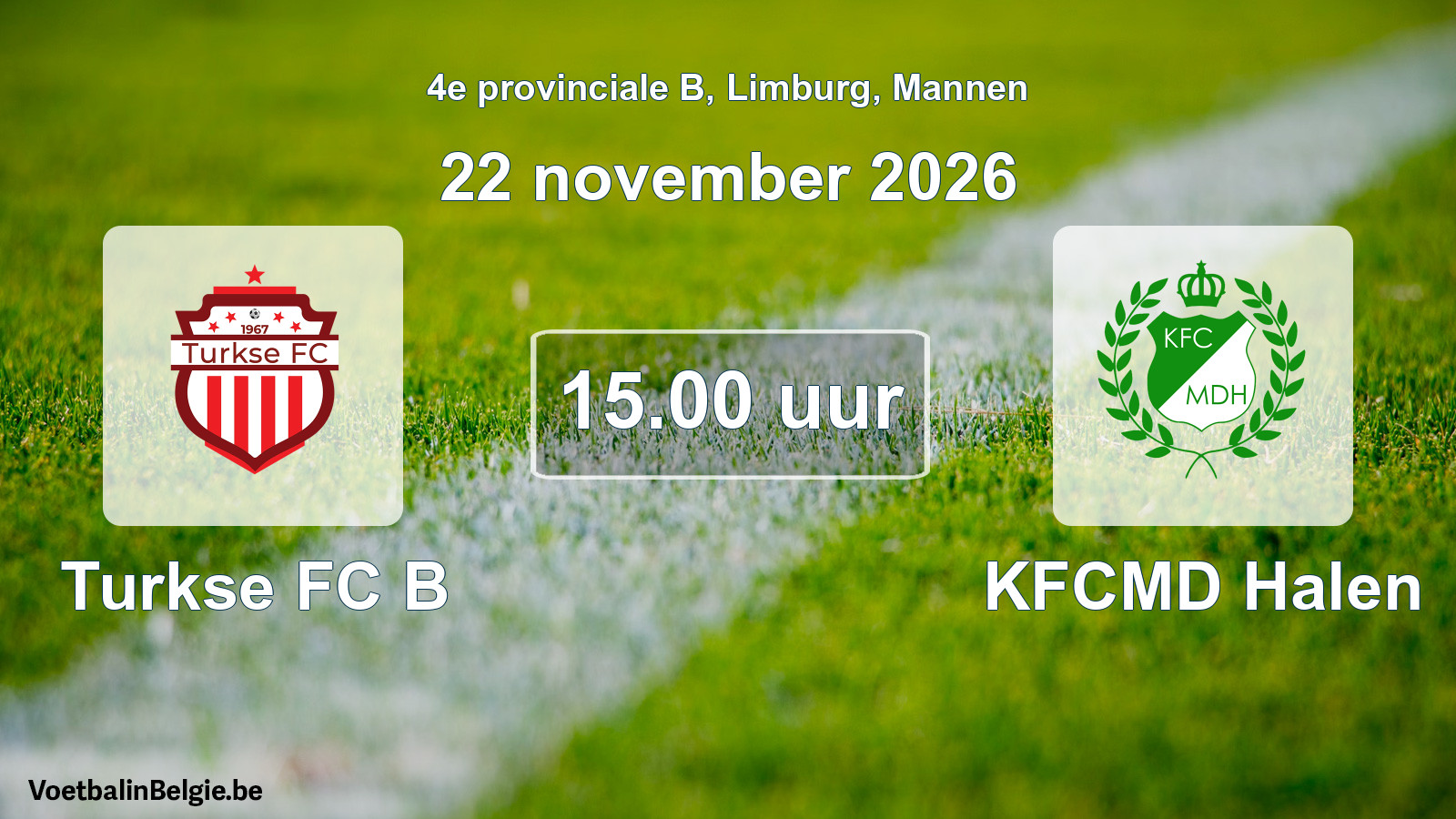 Match prévu football hommes: Turkse FC B - KFCMD Halen (22 novembre 2026)