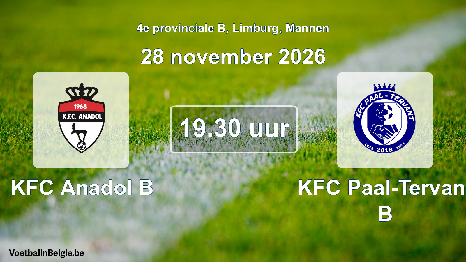Scheduled match men football: KFC Anadol B - KFC Paal-Tervant B (28 November 2026)
