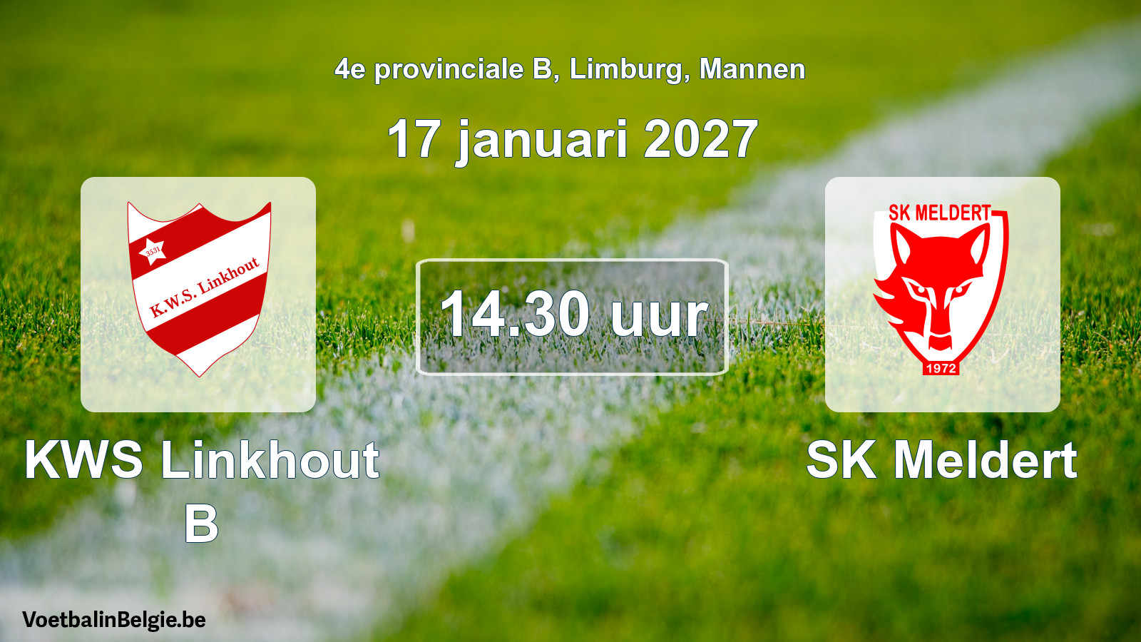 Scheduled match men football: KWS Linkhout B - SK Meldert (17 January 2027)