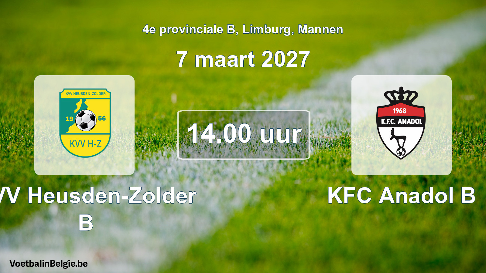 Scheduled match men football: KVV Heusden-Zolder B - KFC Anadol B (7 March 2027)
