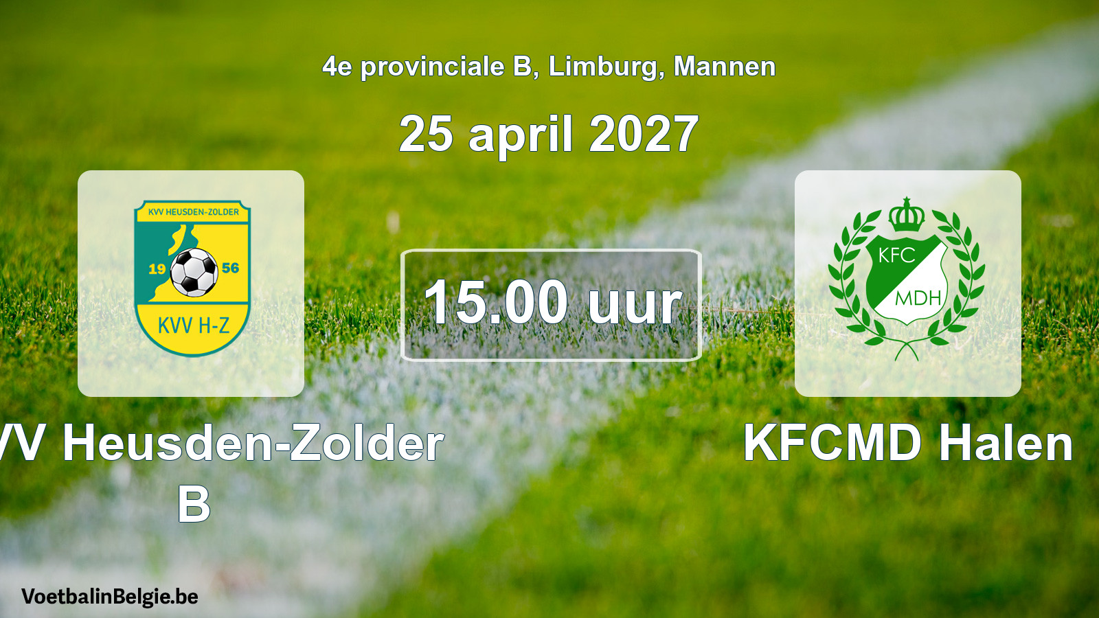 Scheduled match men football: KVV Heusden-Zolder B - KFCMD Halen (25 April 2027)