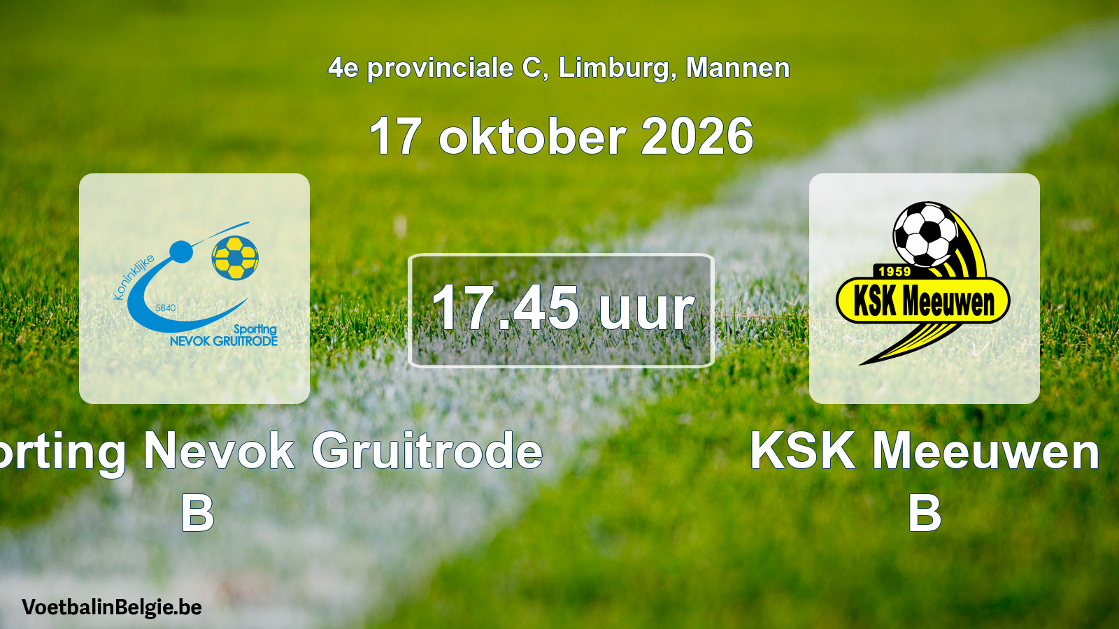 Scheduled match men football: K. Sporting Nevok Gruitrode B - KSK Meeuwen B (17 October 2026)