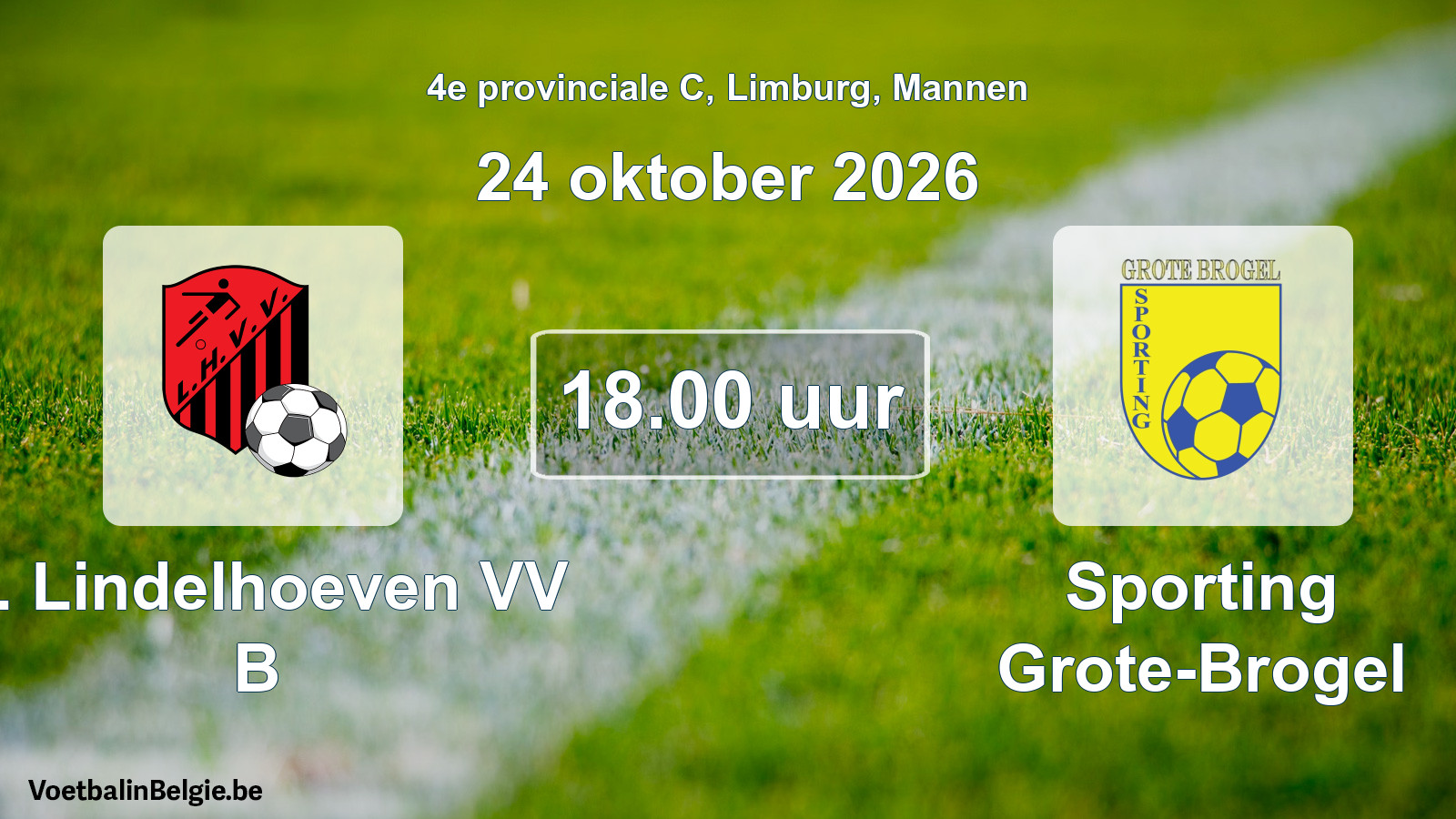 Geplande wedstrijd mannenvoetbal: K. Lindelhoeven VV B - Sporting Grote-Brogel (24 oktober 2026)