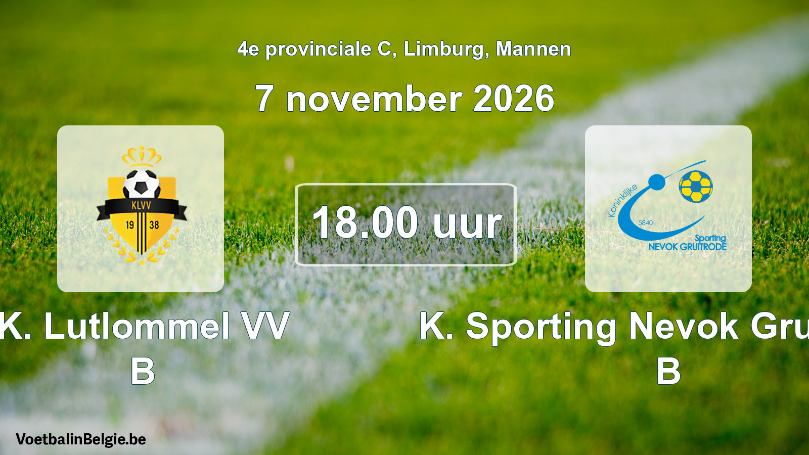 Geplande wedstrijd mannenvoetbal: K. Lutlommel VV B - K. Sporting Nevok Gruitrode B (7 november 2026)