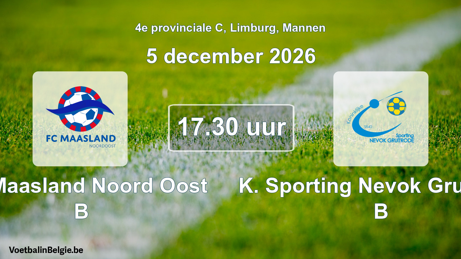 Geplande wedstrijd mannenvoetbal: FC Maasland Noord Oost B - K. Sporting Nevok Gruitrode B (5 december 2026)