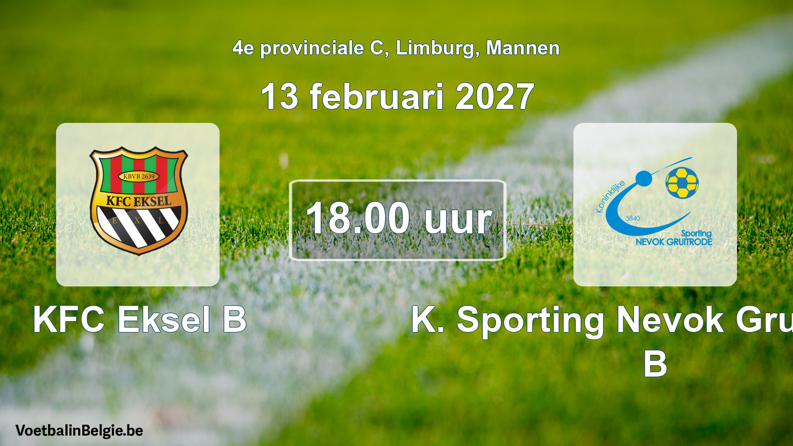 Scheduled match men football: KFC Eksel B - K. Sporting Nevok Gruitrode B (13 February 2027)