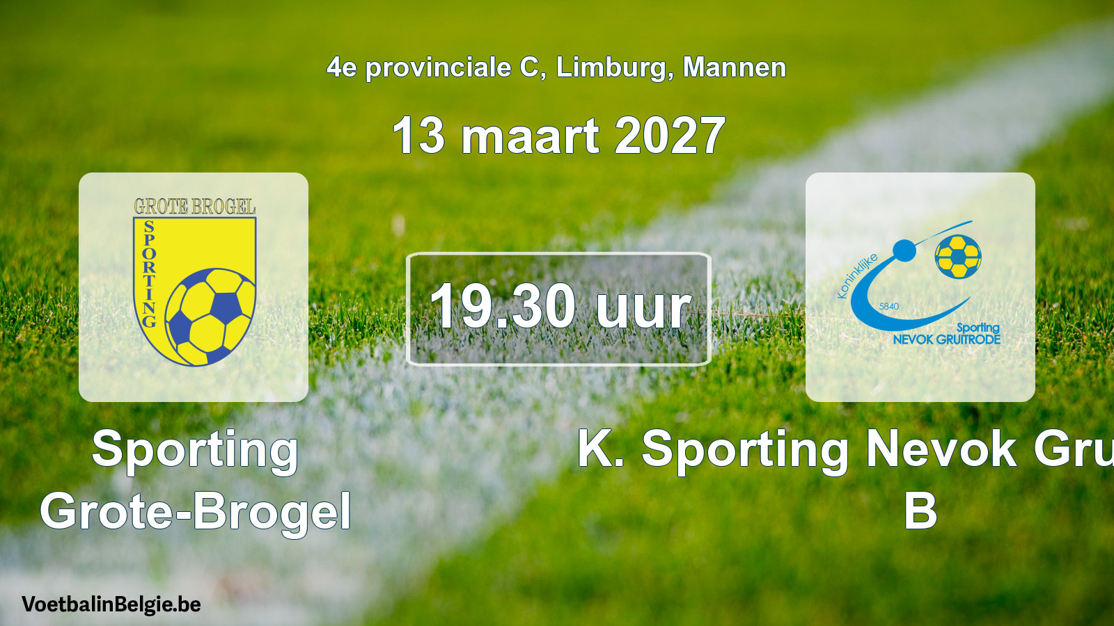 Geplande wedstrijd mannenvoetbal: Sporting Grote-Brogel - K. Sporting Nevok Gruitrode B (13 maart 2027)