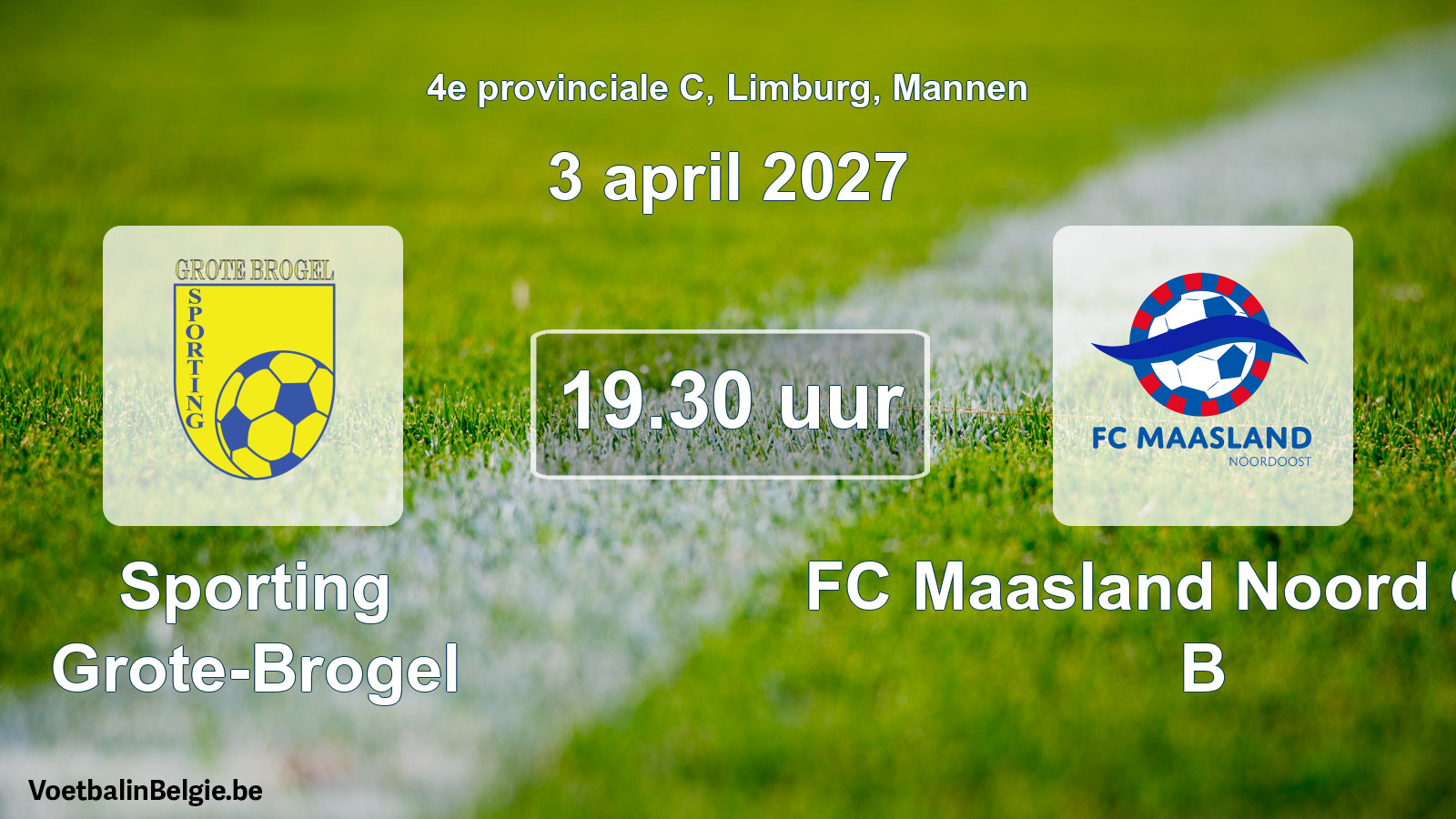 Geplande wedstrijd mannenvoetbal: Sporting Grote-Brogel - FC Maasland Noord Oost B (3 april 2027)