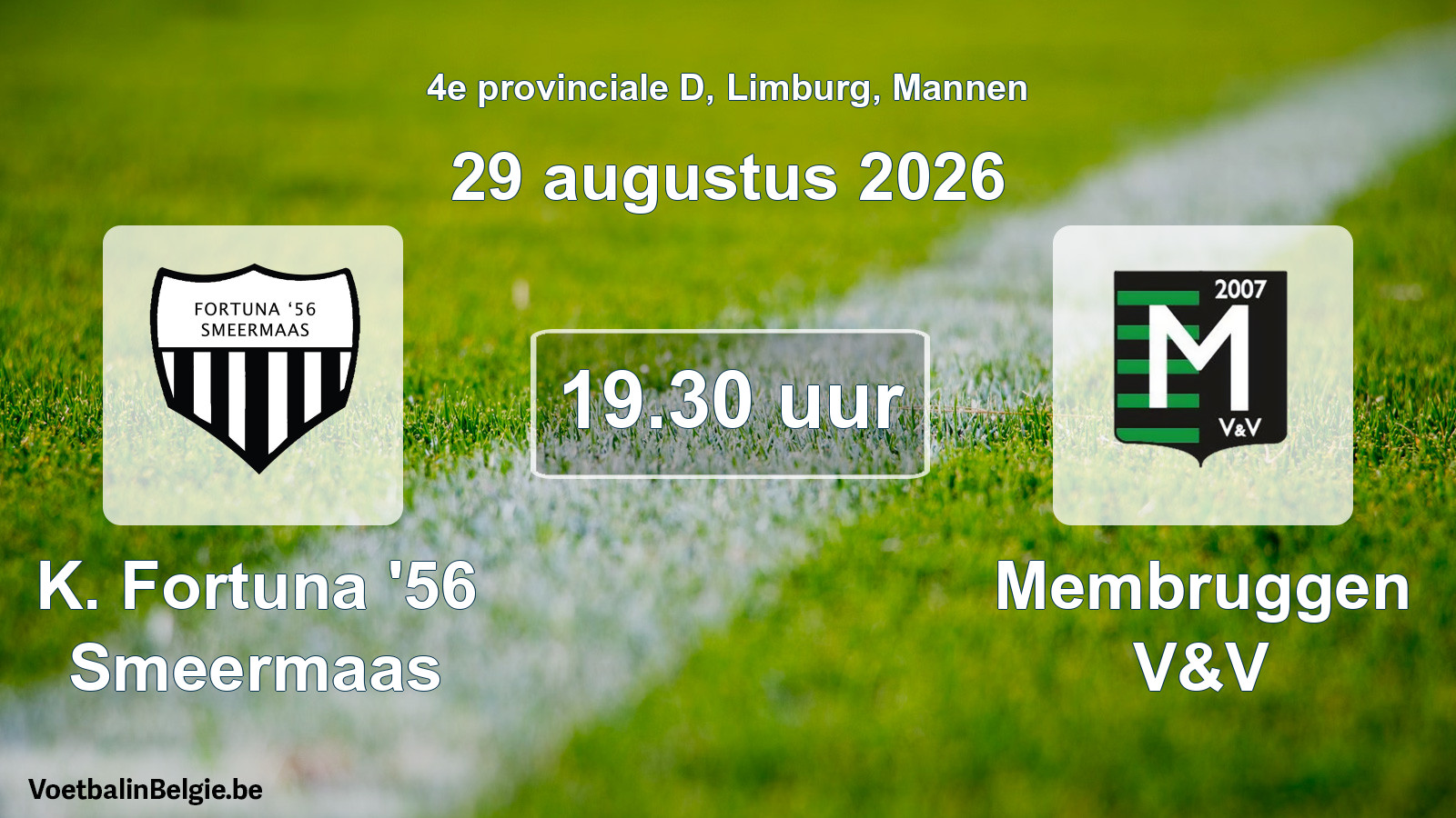 Geplande wedstrijd mannenvoetbal: K. Fortuna '56 Smeermaas - Membruggen V&V (29 augustus 2026)
