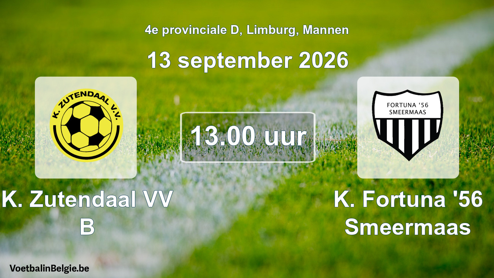Geplande wedstrijd mannenvoetbal: K. Zutendaal VV B - K. Fortuna '56 Smeermaas (13 september 2026)