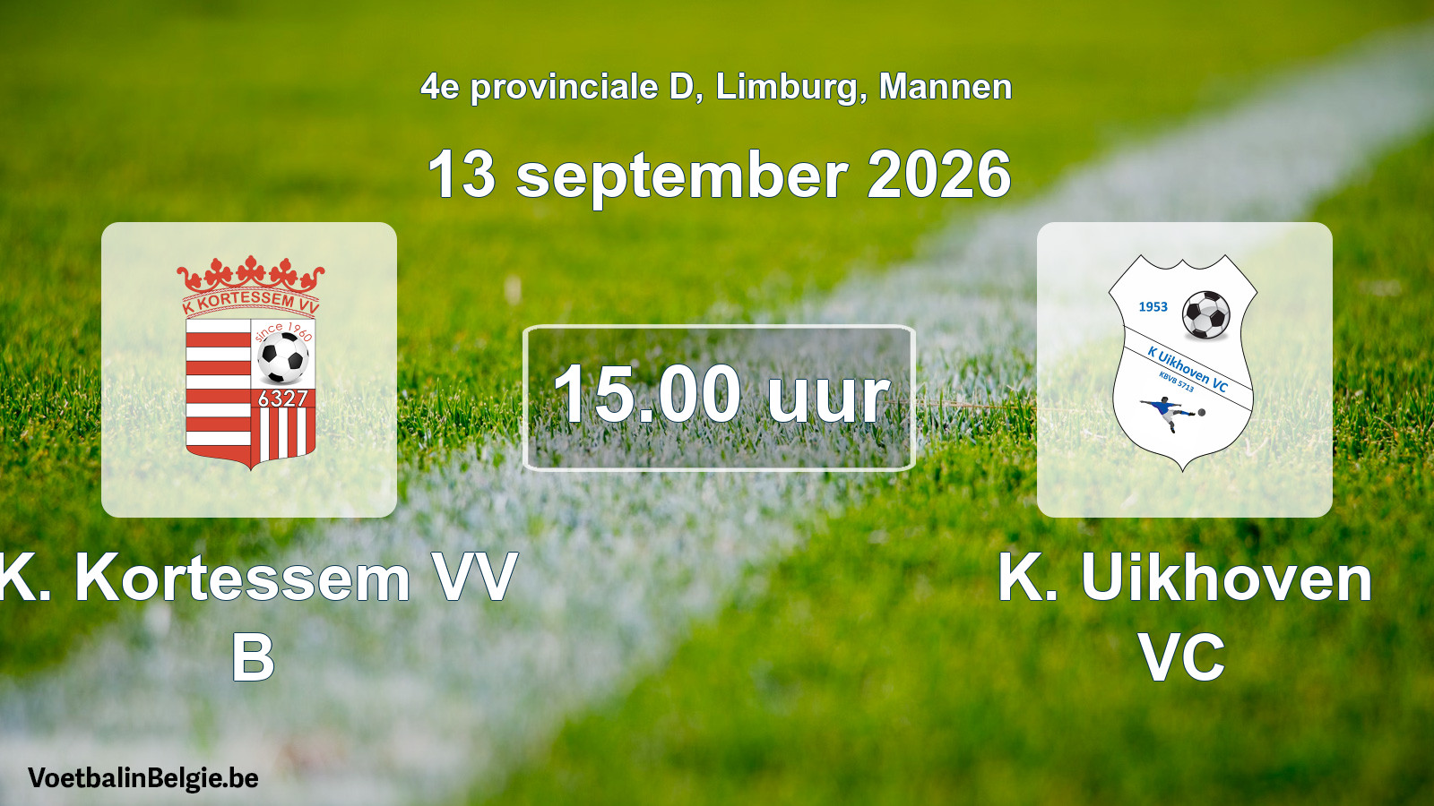 Geplande wedstrijd mannenvoetbal: K. Kortessem VV B - K. Uikhoven VC (13 september 2026)